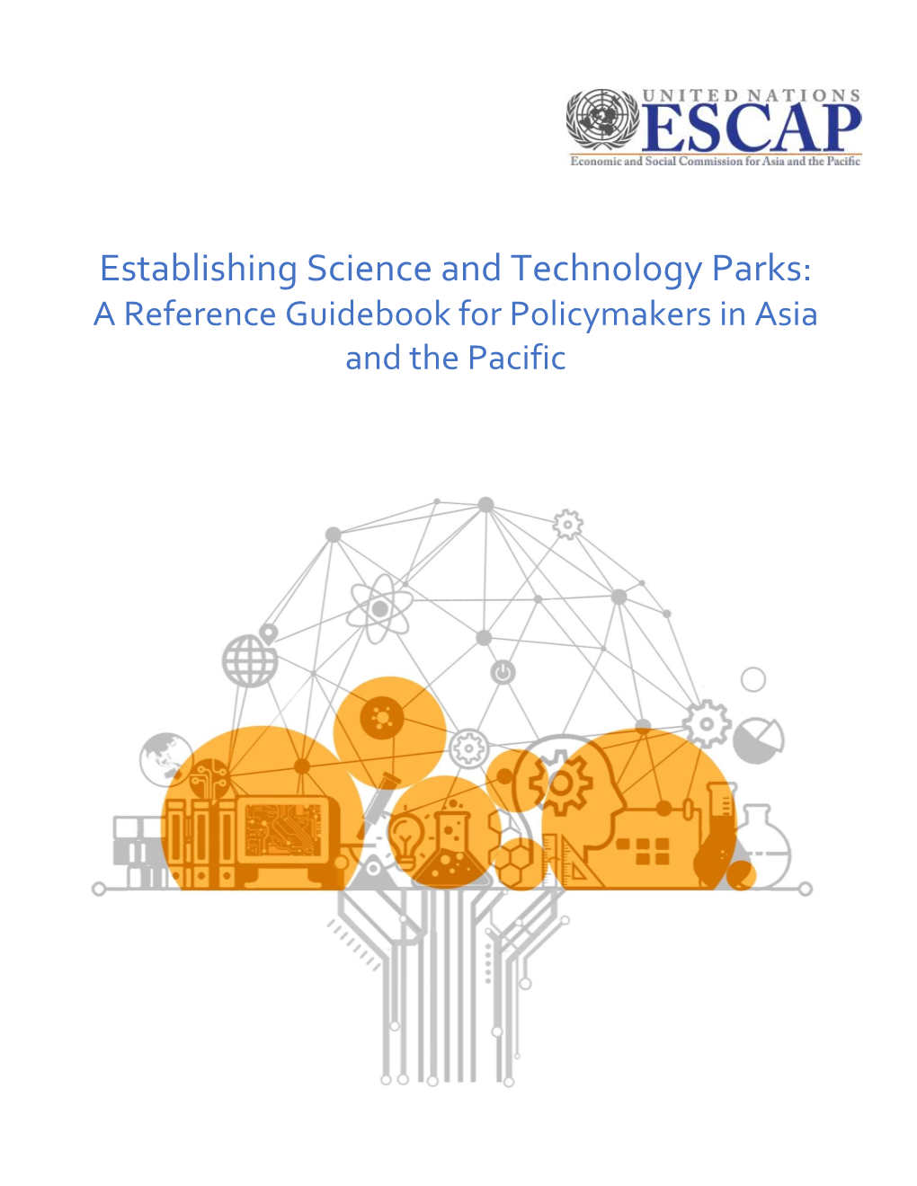 Establishing Science and Technology Parks: a Reference Guidebook for Policymakers in Asia and the Pacific