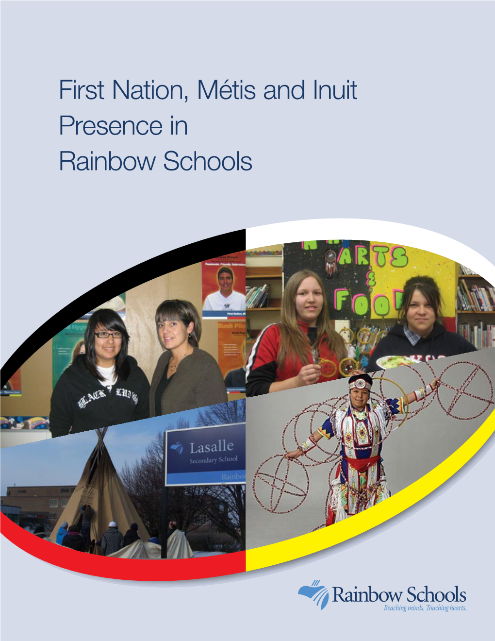 First Nation, Métis and Inuit Presence in Rainbow Schools Contents