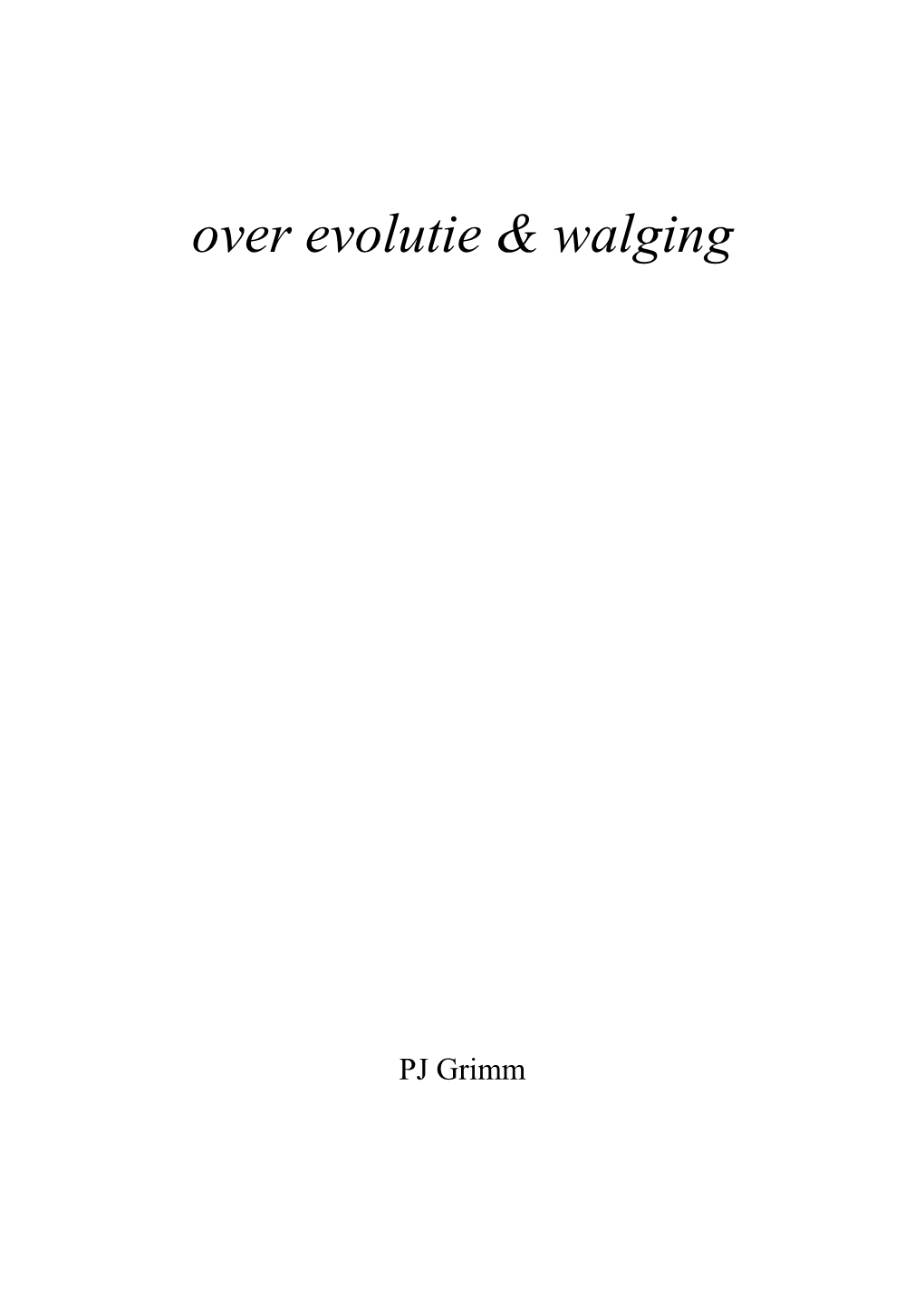 Over Evolutie & Walging
