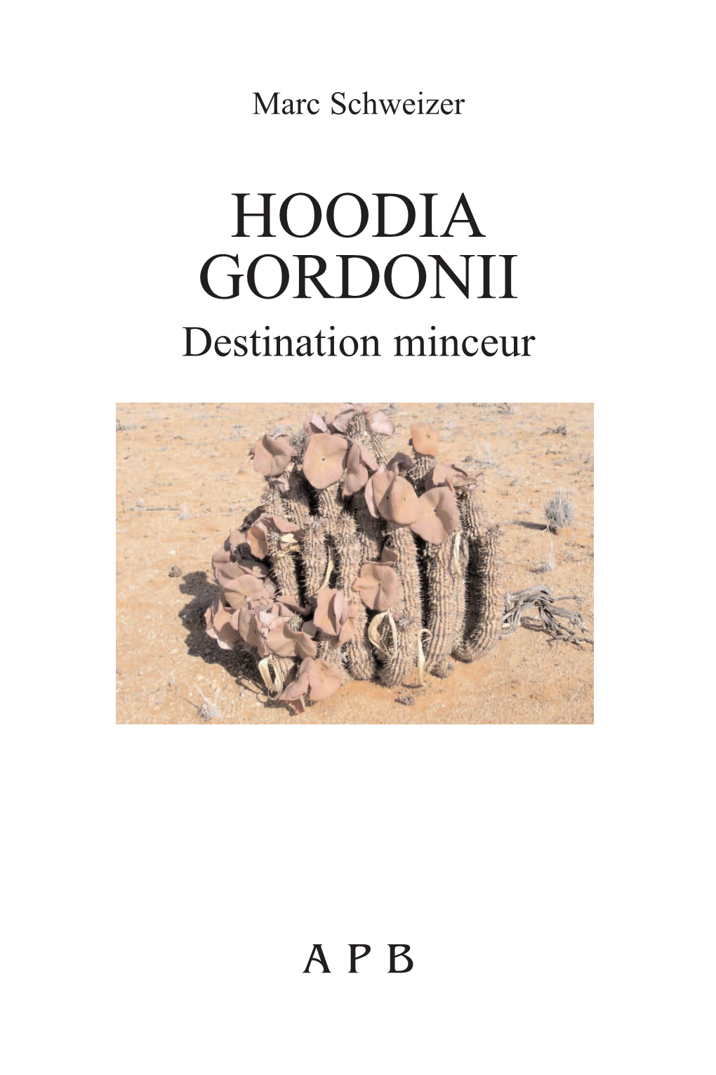 HOODIA GORDONII Destination Minceur