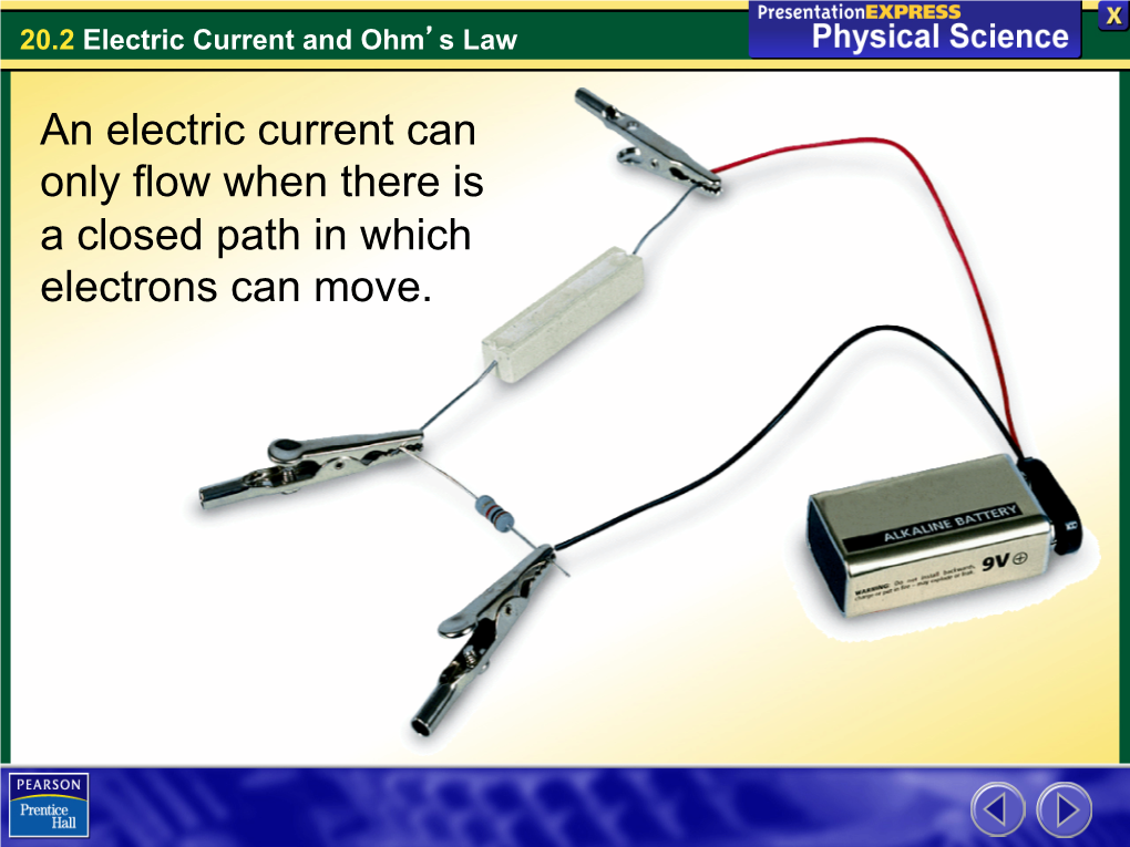 An Electric Current Can Only Flow When There Is a Closed Path in Which Electrons Can Move