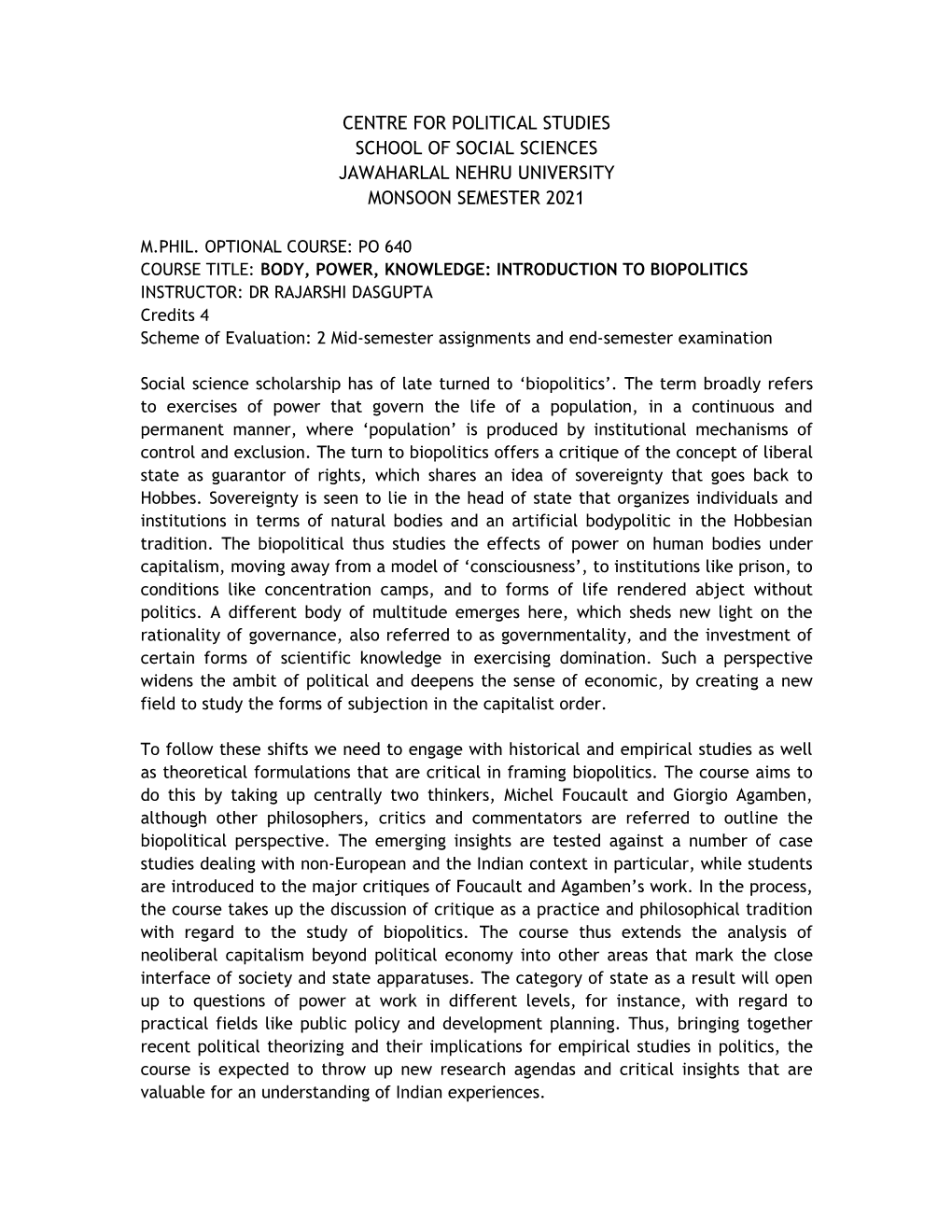 INTRODUCTION to BIOPOLITICS INSTRUCTOR: DR RAJARSHI DASGUPTA Credits 4 Scheme of Evaluation: 2 Mid-Semester Assignments and End-Semester Examination