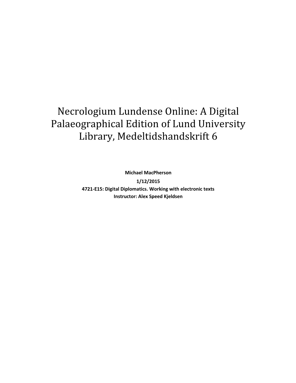 Necrologium Lundense Online: a Digital Palaeographical Edition of Lund University Library, Medeltidshandskrift 6