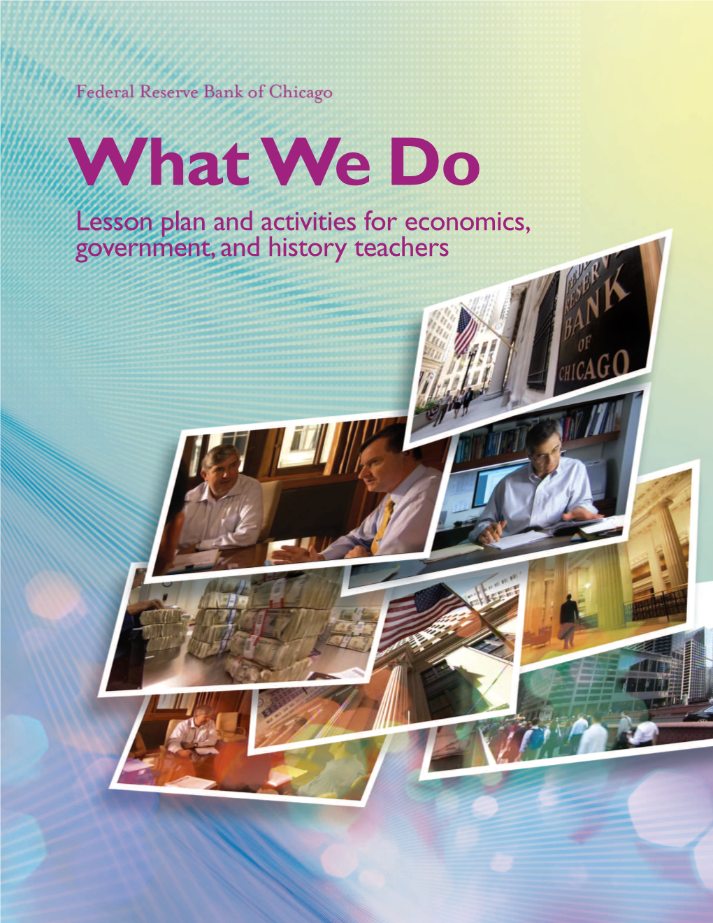 What We Do Lesson Pl an and Activities for Economics, Government, and History Teachers