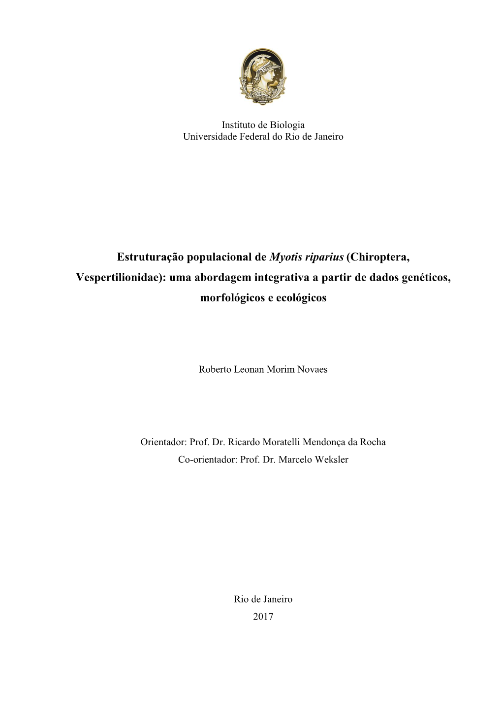 Estruturação Populacional De Myotis Riparius (Chiroptera, Vespertilionidae): Uma Abordagem Integrativa a Partir De Dados Genéticos, Morfológicos E Ecológicos