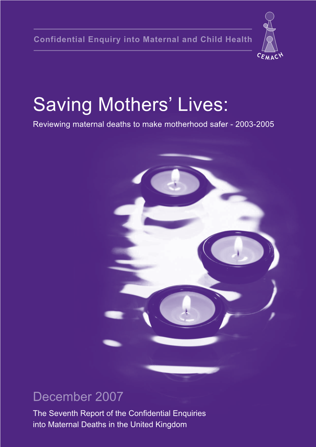 (CEMACH). Saving Mothers' Lives