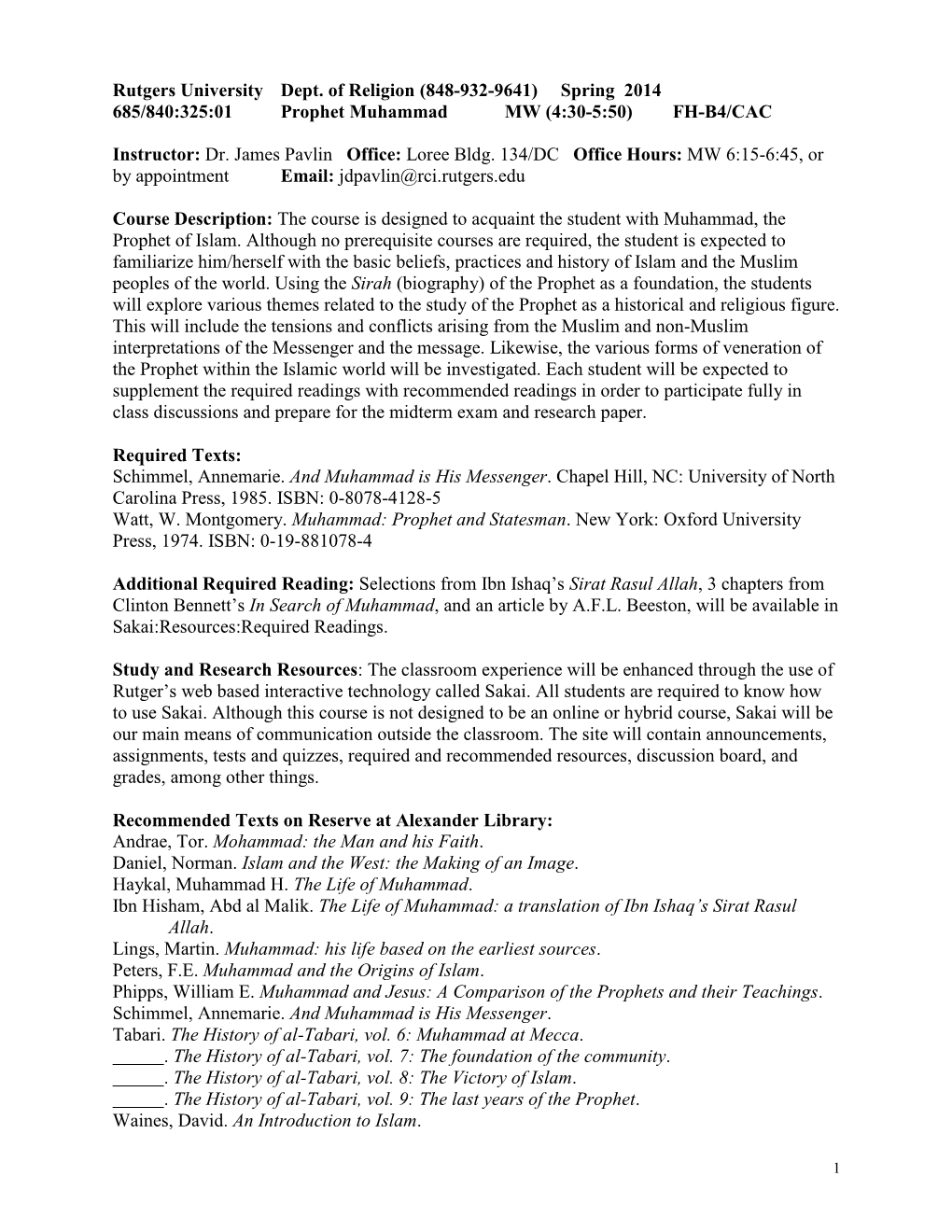 Rutgers University Dept. of Religion (848-932-9641) Spring 2014 685/840:325:01 Prophet Muhammad MW (4:30-5:50) FH-B4/CAC