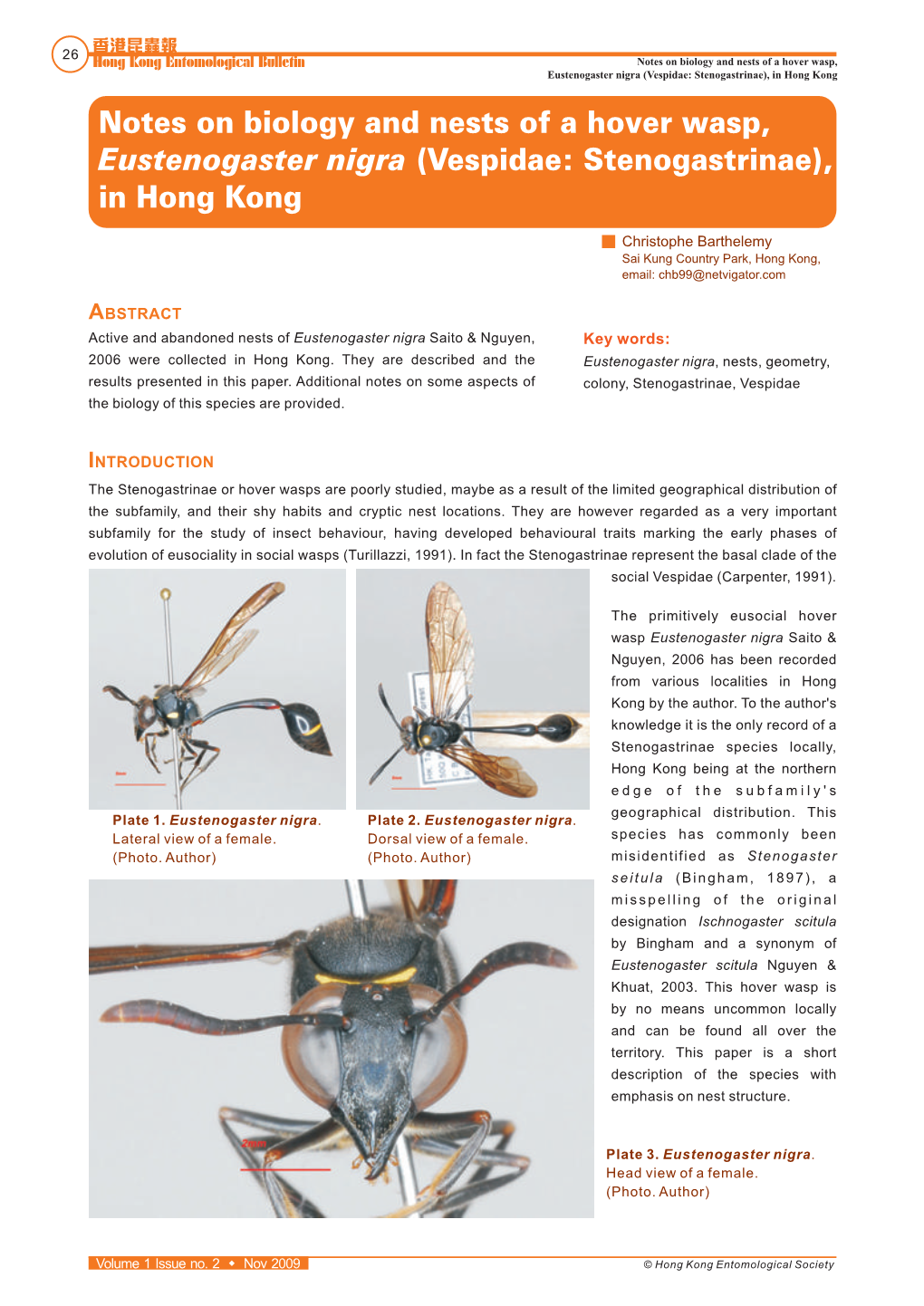 Notes on Biology and Nests of a Hover Wasp, Eustenogaster Nigra (Vespidae: Stenogastrinae), in Hong Kong