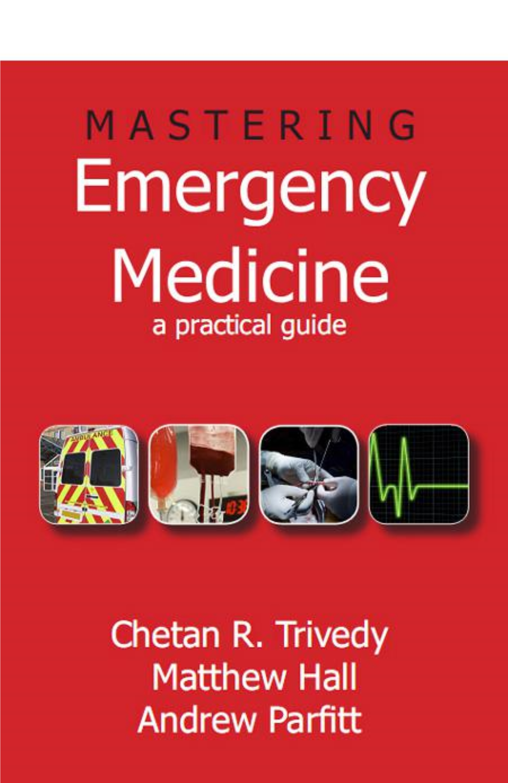 Mastering Emergency Medicine a Practical Guide This Page Intentionally Left Blank Mastering Emergency Medicine a Practical Guide