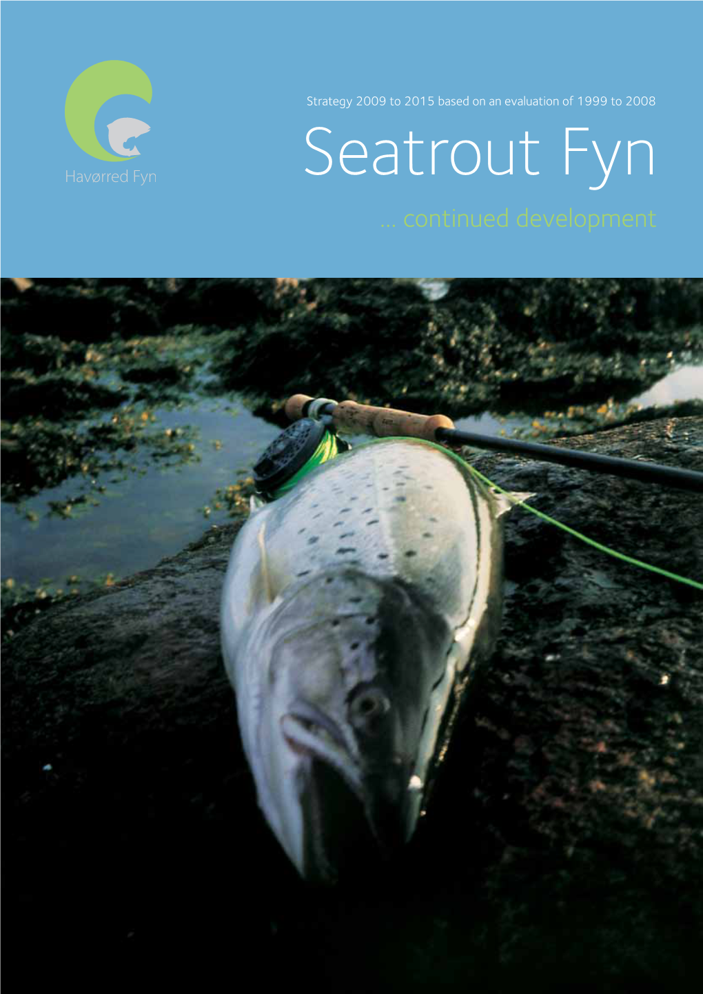 Seatrout Fyn … Continued Development Contents Foreword