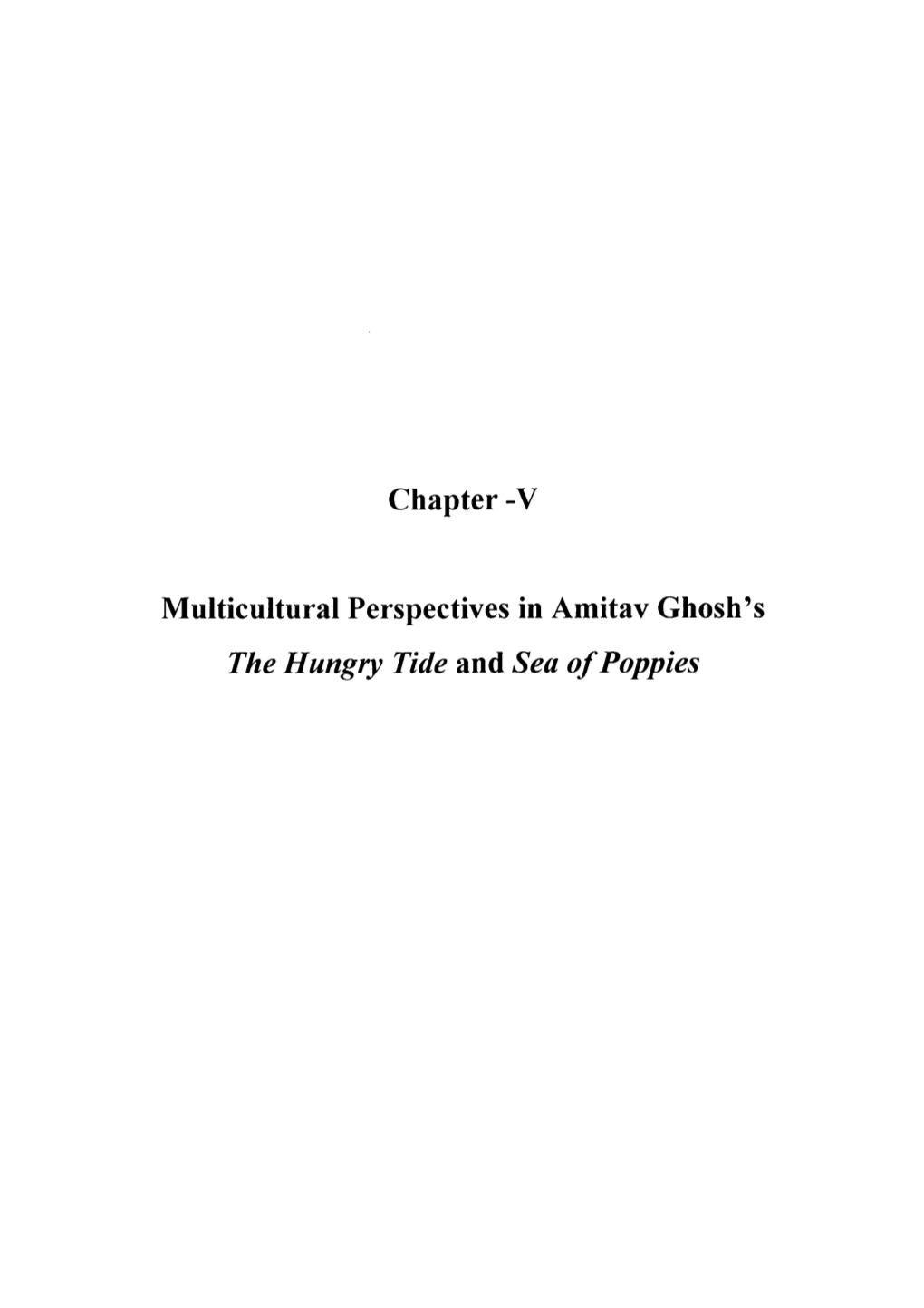 Chapter -V Multicultural Perspectives in Amitav Ghosh's the Hungry Tide