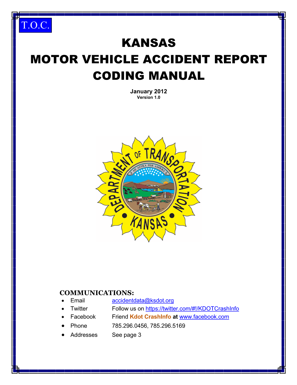 KANSAS MOTOR VEHICLE ACCIDENT REPORT CODING MANUAL January 2012 Version 1.0