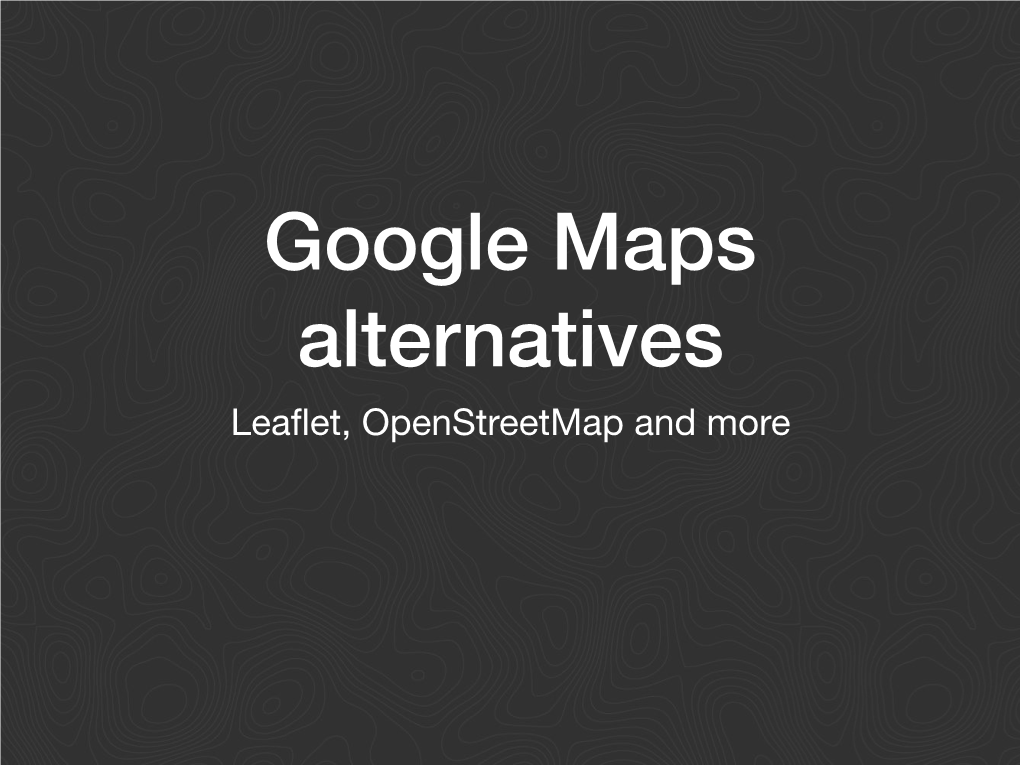 Leaflet, Openstreetmap and More
