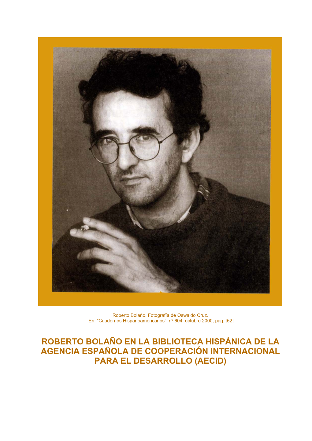 Roberto Bolaño En La Biblioteca Hispánica De La Agencia Española De Cooperación Internacional Para El Desarrollo (Aecid)