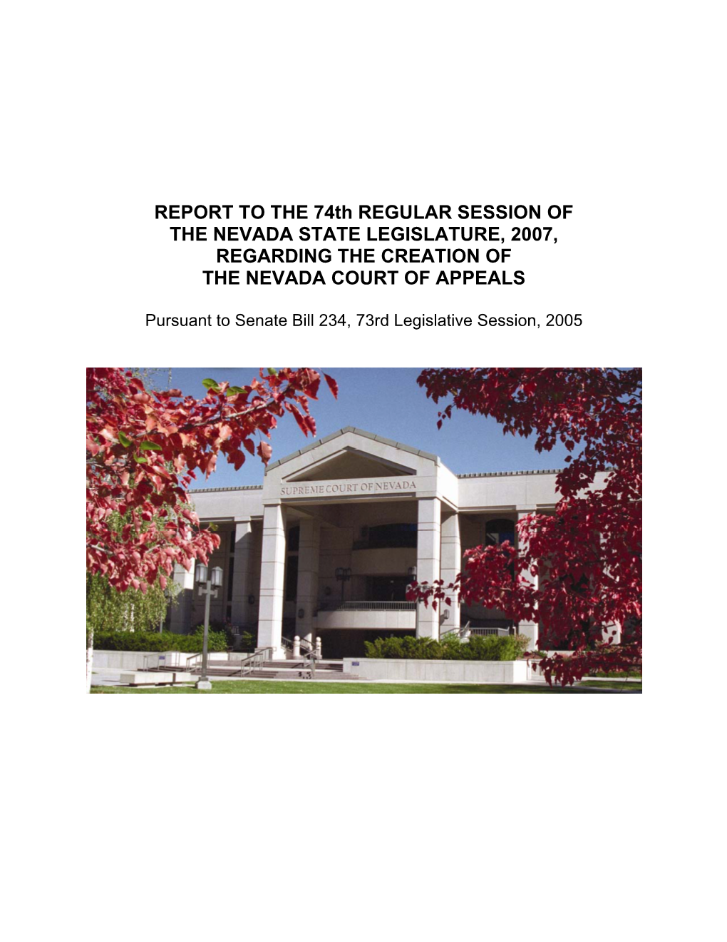 REPORT to the 74Th REGULAR SESSION of the NEVADA STATE LEGISLATURE, 2007, REGARDING the CREATION of the NEVADA COURT of APPEALS