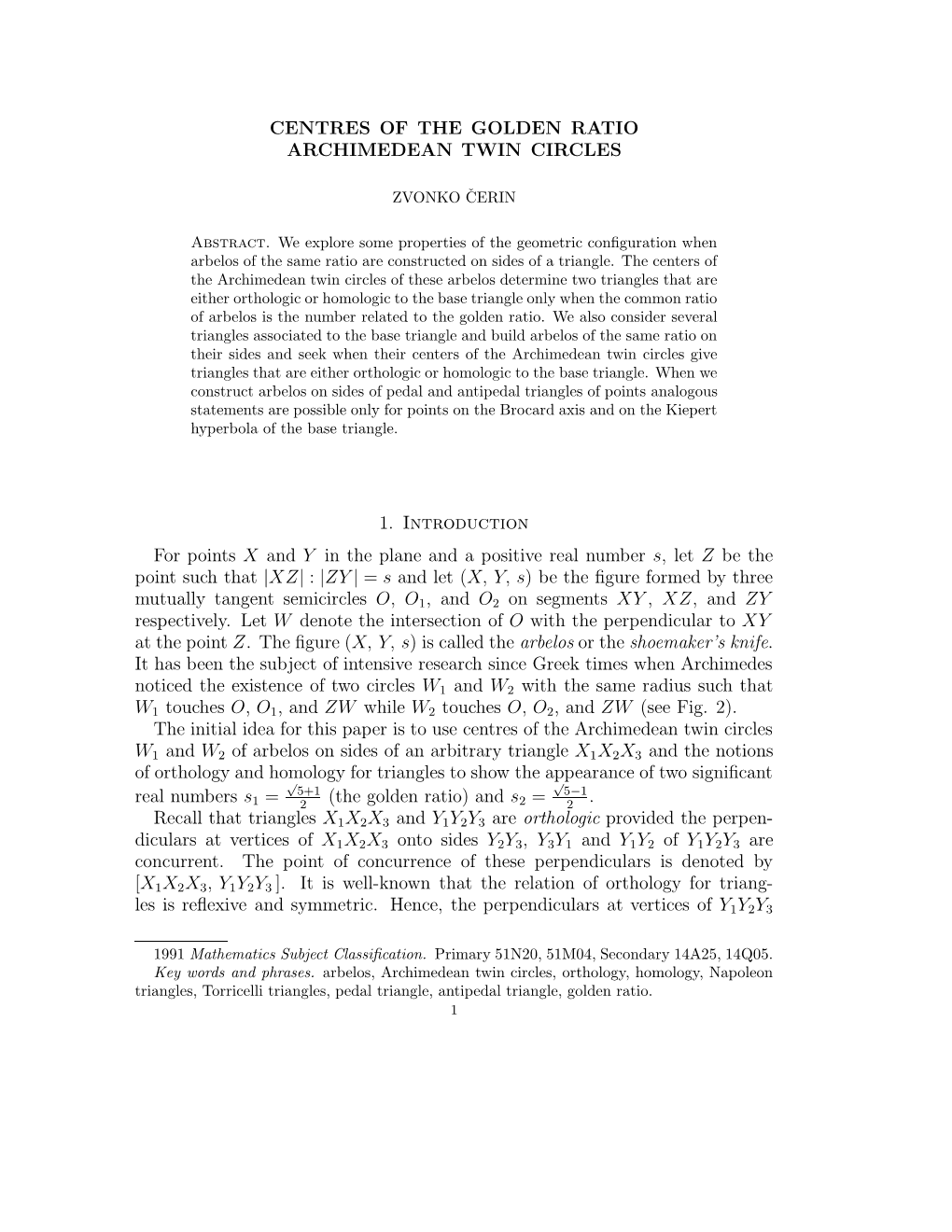 CENTRES of the GOLDEN RATIO ARCHIMEDEAN TWIN CIRCLES 1. Introduction for Points X and Y in the Plane and a Positive Real Number