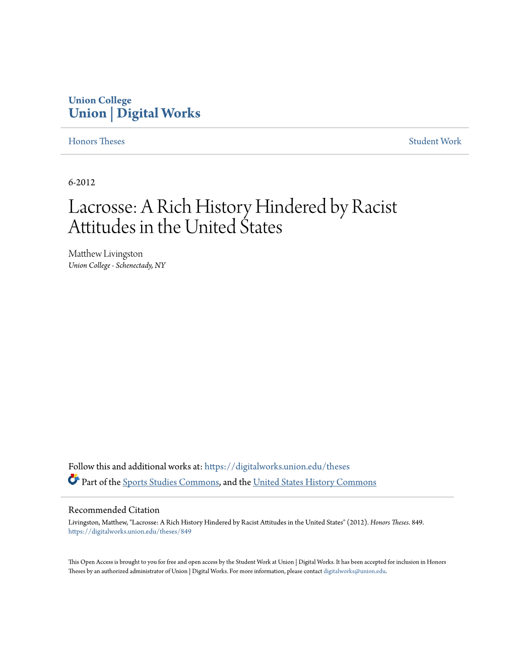 Lacrosse: a Rich History Hindered by Racist Attitudes in the United States Matthew Livingston Union College - Schenectady, NY