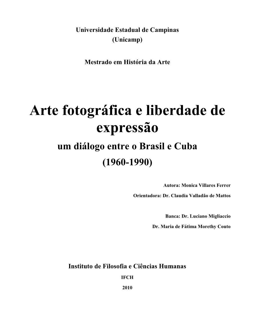 Arte Fotográfica E Liberdade De Expressão: Um Diálogo Entre O Brasil E Cuba (1960-1990) / Monica Villares Ferrer