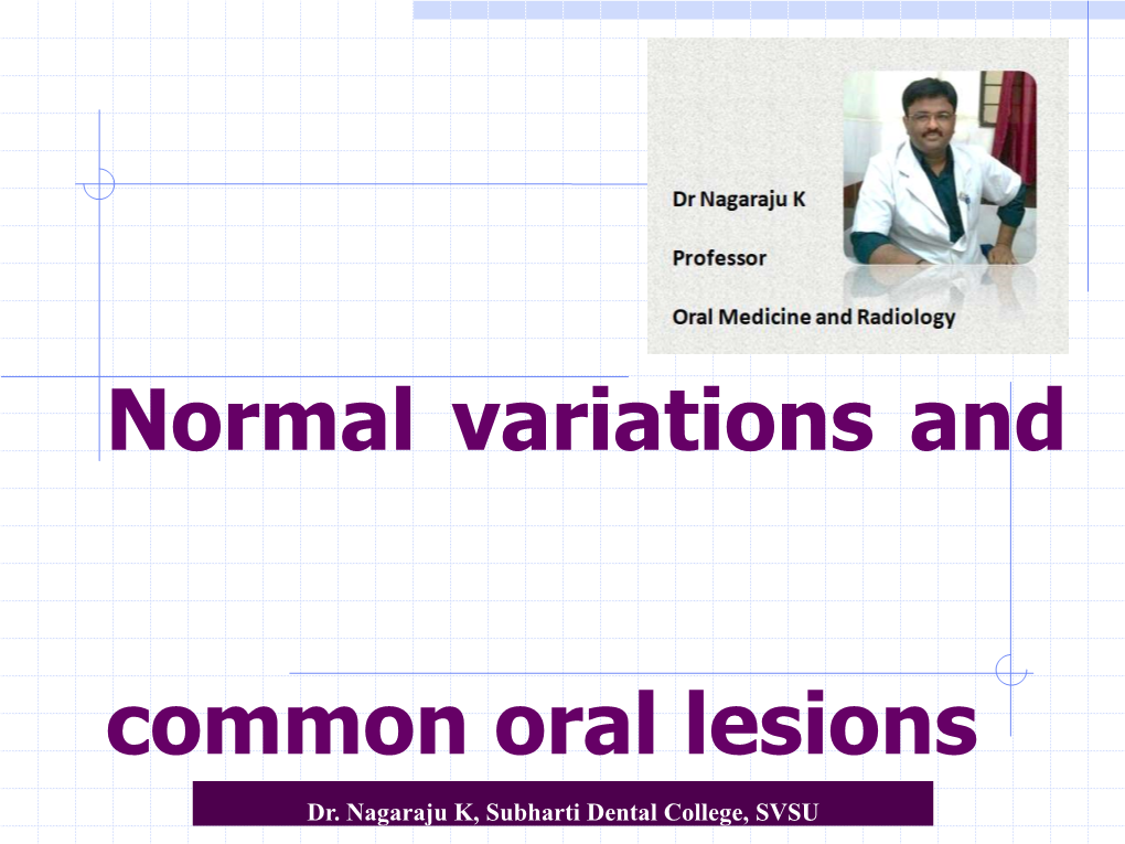 Normal Variations and Common Oral Lesions