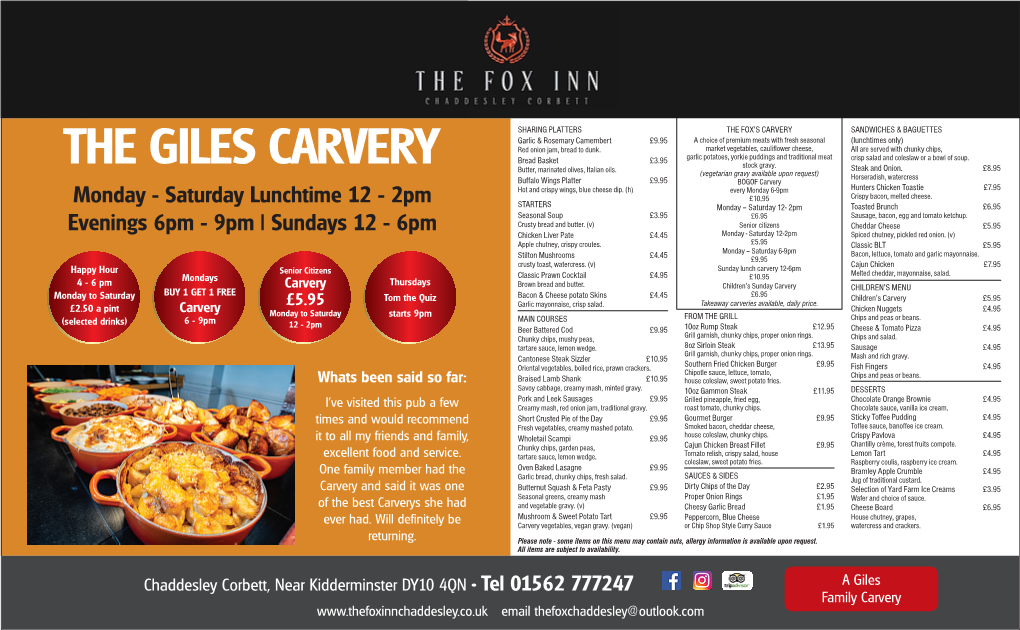 THE GILES CARVERY Breadbasket £3.95 Garlicpotatoes, Yorkie Puddings and Traditional Meat Crisp Saladand Coleslaw Or Abowlofsoup