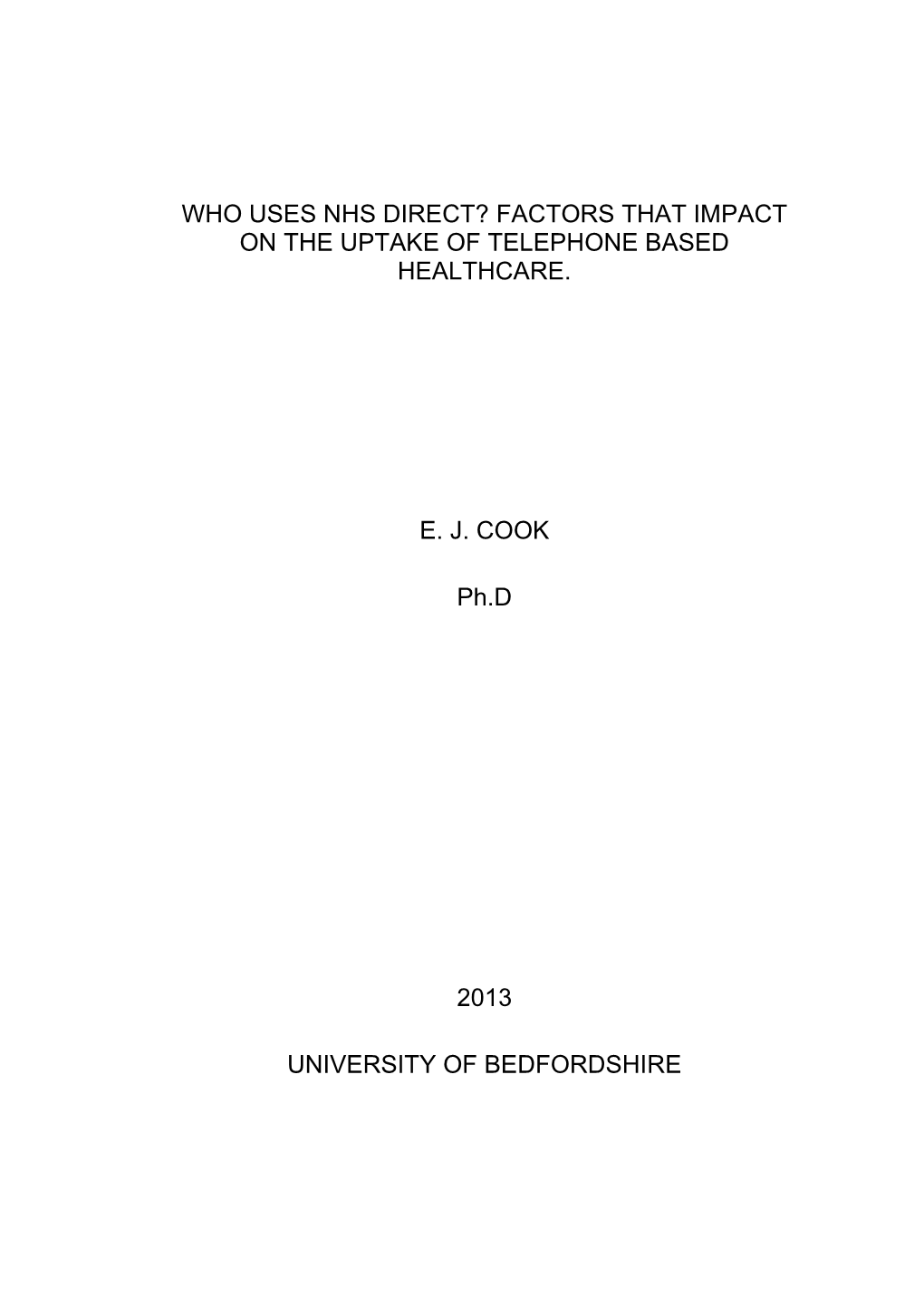 Who Uses Nhs Direct? Factors That Impact on the Uptake of Telephone Based Healthcare