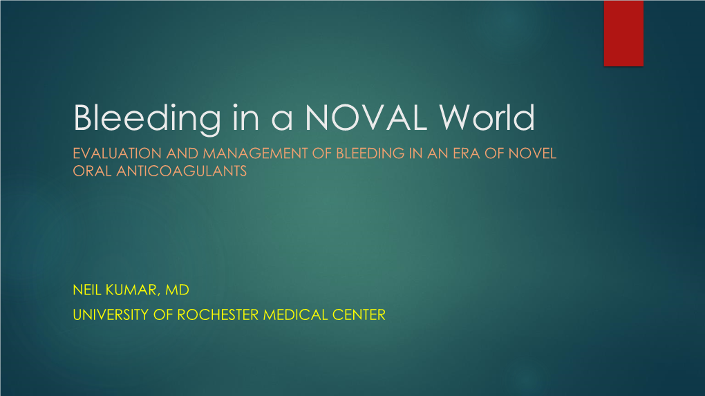 Bleeding in a NOVAL World EVALUATION and MANAGEMENT of BLEEDING in an ERA of NOVEL ORAL ANTICOAGULANTS