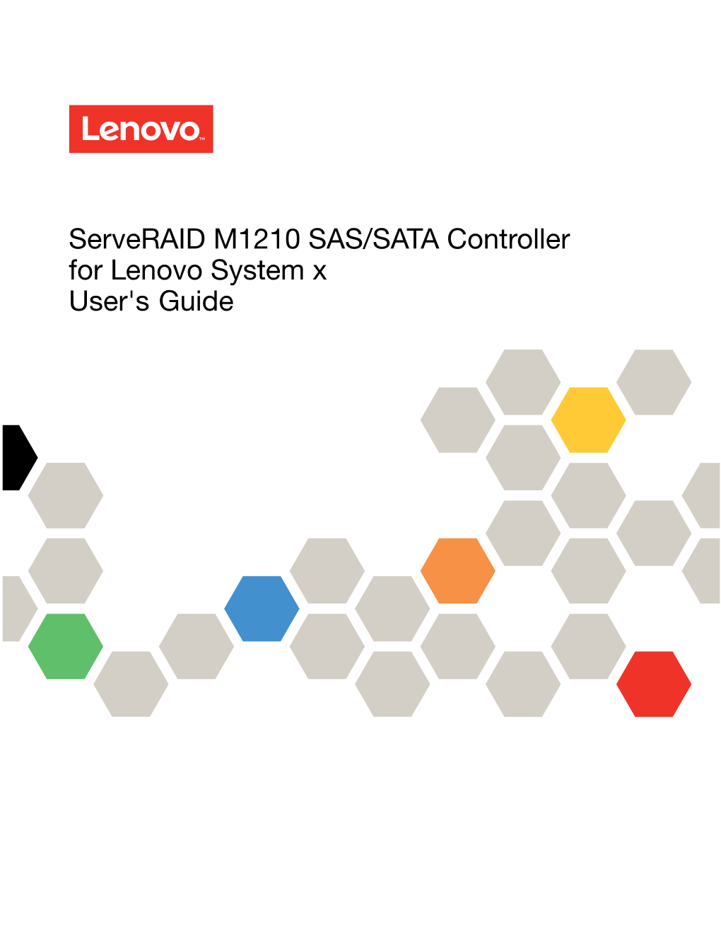 Serveraid M1210 SAS/SATA Controller for Lenovo System X User's Guide First Edition (April 2016) © Copyright Lenovo 2016