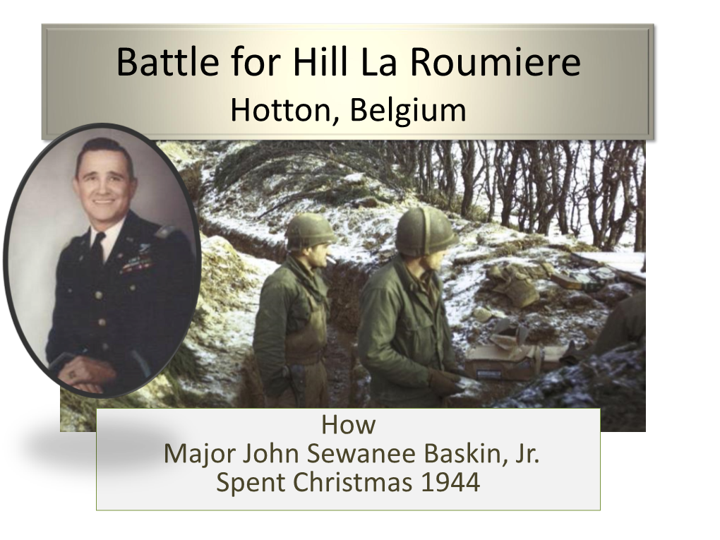 Battle for Hill La Roumiere Hotton, Belgium
