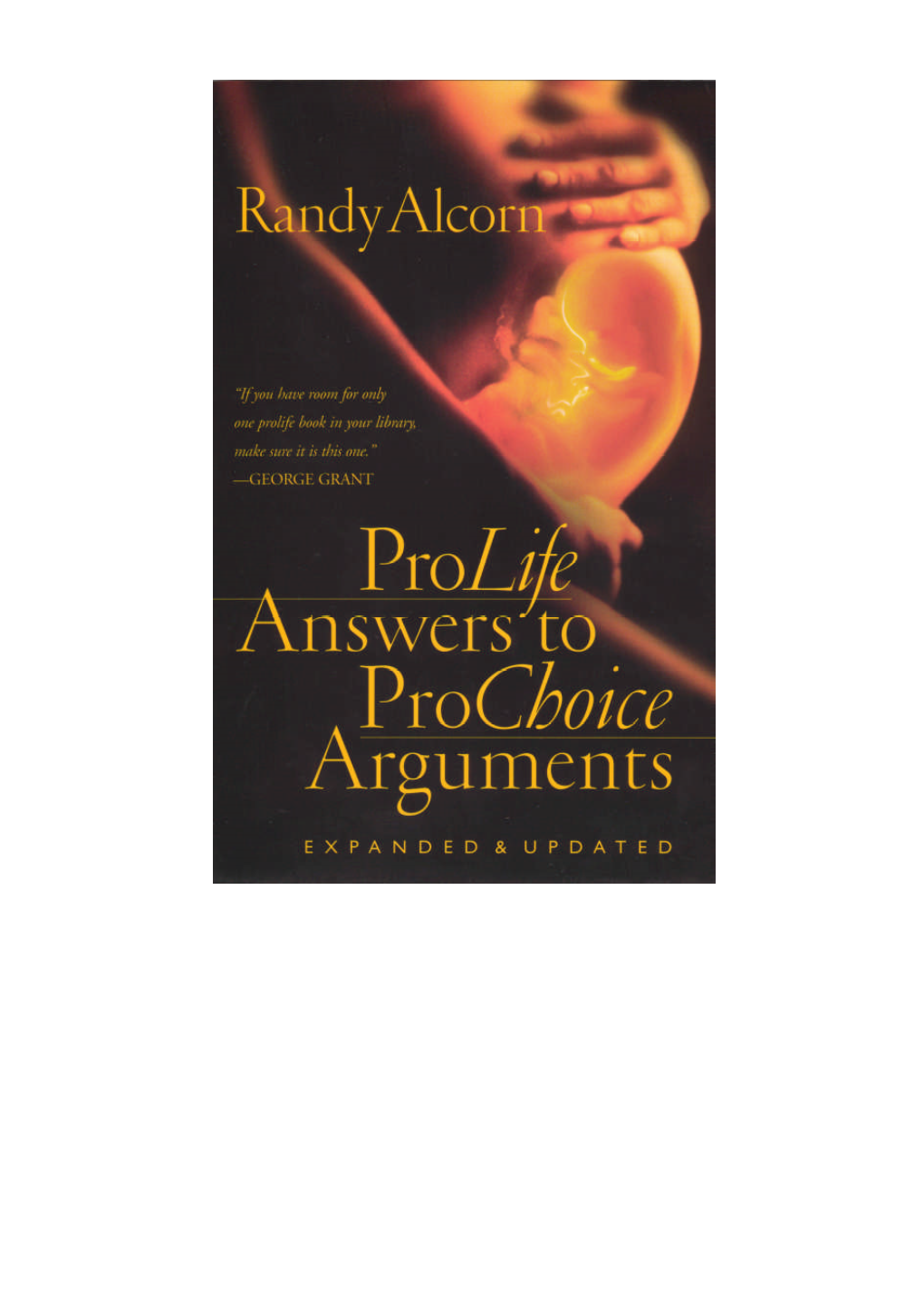 Prolife Answers to Prochoice Arguments by Randy Alcorn Excerpt