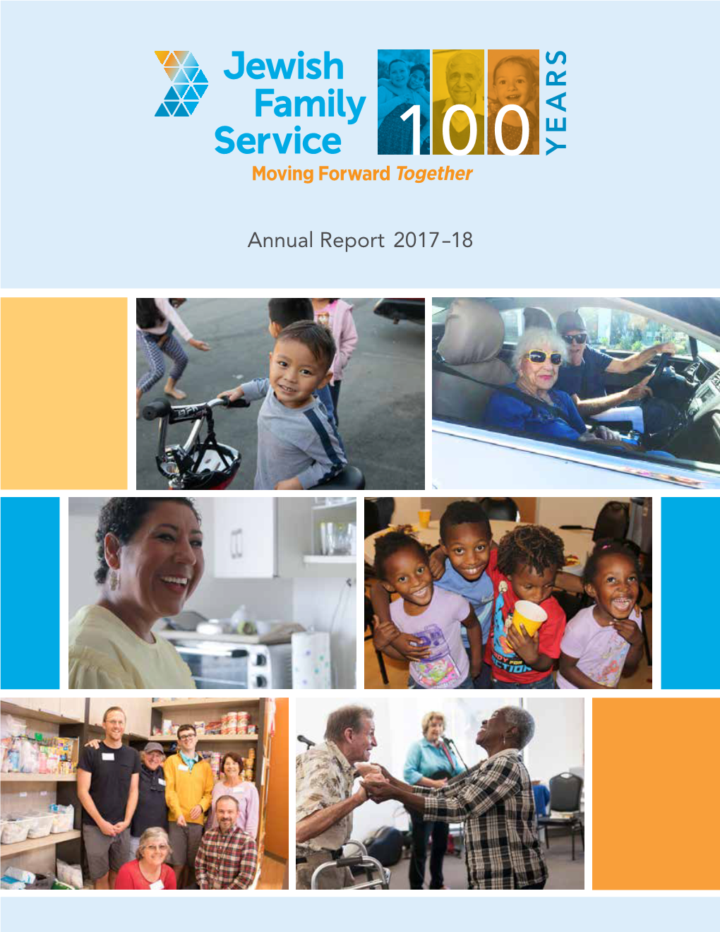 Annual Report 2017 –18 Celebrating 100 Years of Life-Changing Service in San Diego