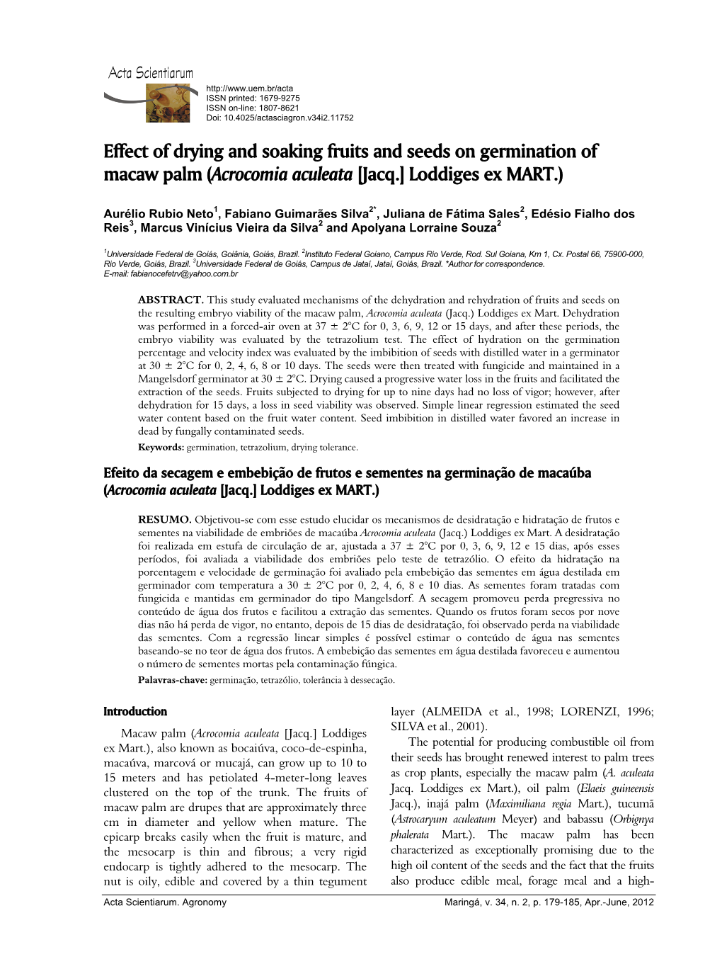 Effect of Drying and Soaking Fruits and Seeds on Germination of Macaw Palm (Acrocomia Aculeata [Jacq.] Loddiges Ex MART.)