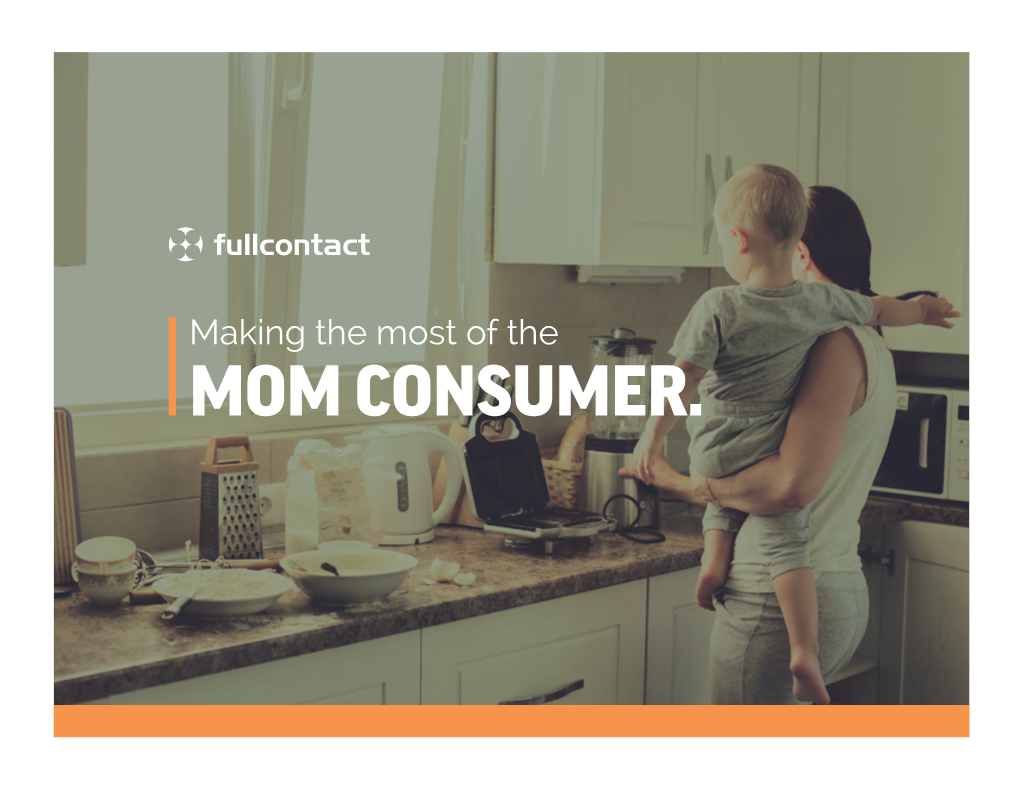 Mom Consumer. Despite Living in a Hyper Connected World, Many of Today’S Moms Feel More Disconnected Than Ever Before