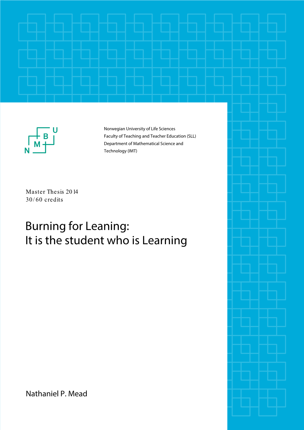 Burning for Leaning: It Is the Student Who Is Learning