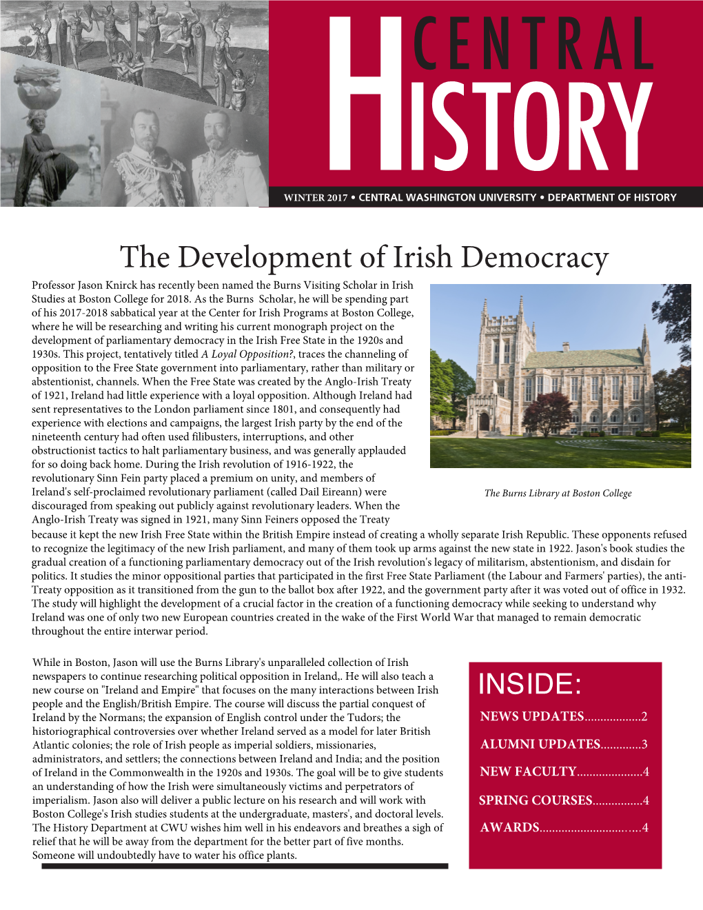 The Development of Irish Democracy Professor Jason Knirck Has Recently Been Named the Burns Visiting Scholar in Irish Studies at Boston College for 2018