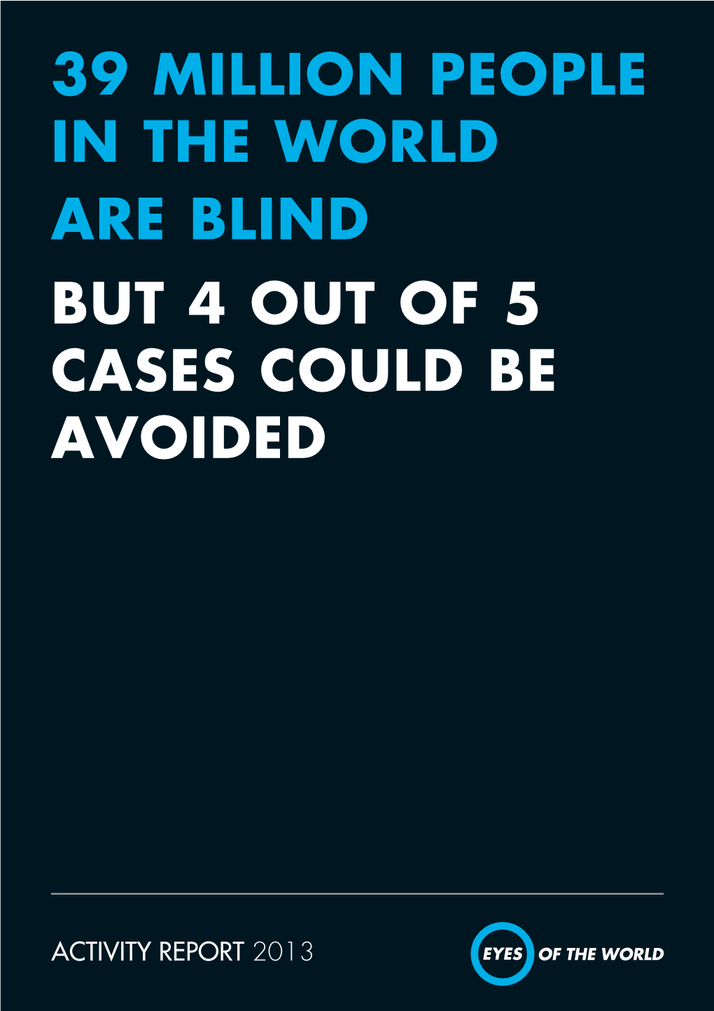 39 Million People in the World Are Blind but 4 out of 5 Cases Could Be Avoided