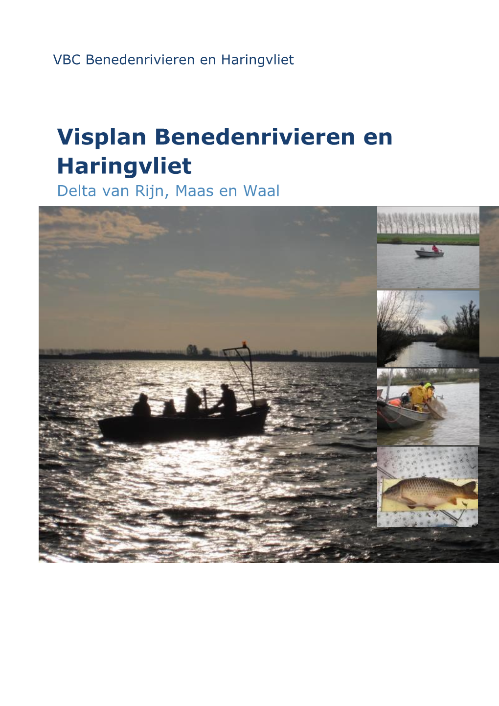 Visplan VBC Benedenrivieren En Haringvliet Heeft Een Aantal Doelstellingen Die Voortvloeien Uit Het Rijksbeleid