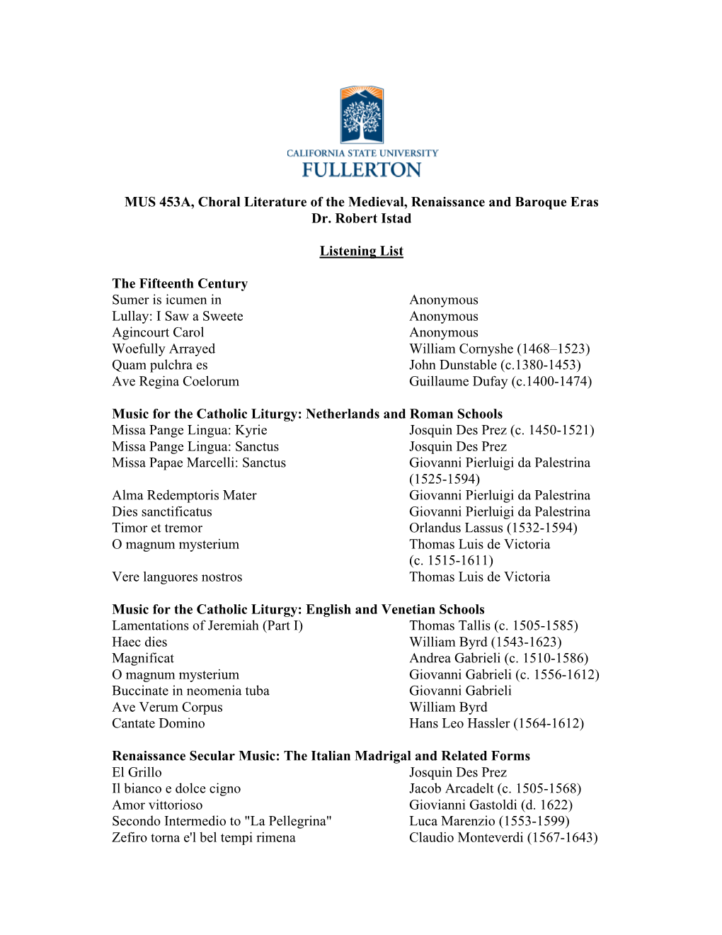 MUS 453A, Choral Literature of the Medieval, Renaissance and Baroque Eras Dr. Robert Istad Listening List the Fifteenth Century