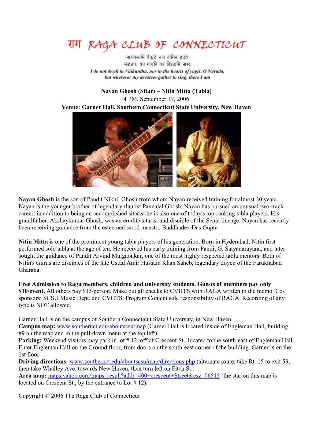 Nayan Ghosh (Sitar) – Nitin Mitta (Tabla) 4 PM, September 17, 2006 Venue: Garner Hall, Southern Connecticut State University, New Haven