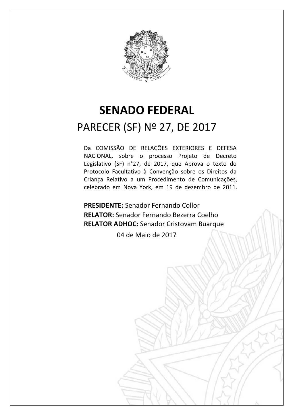 RELATOR: Senador Fernando Bezerra Coelho RELATOR ADHOC: Senador Cristovam Buarque 04 De Maio De 2017 2