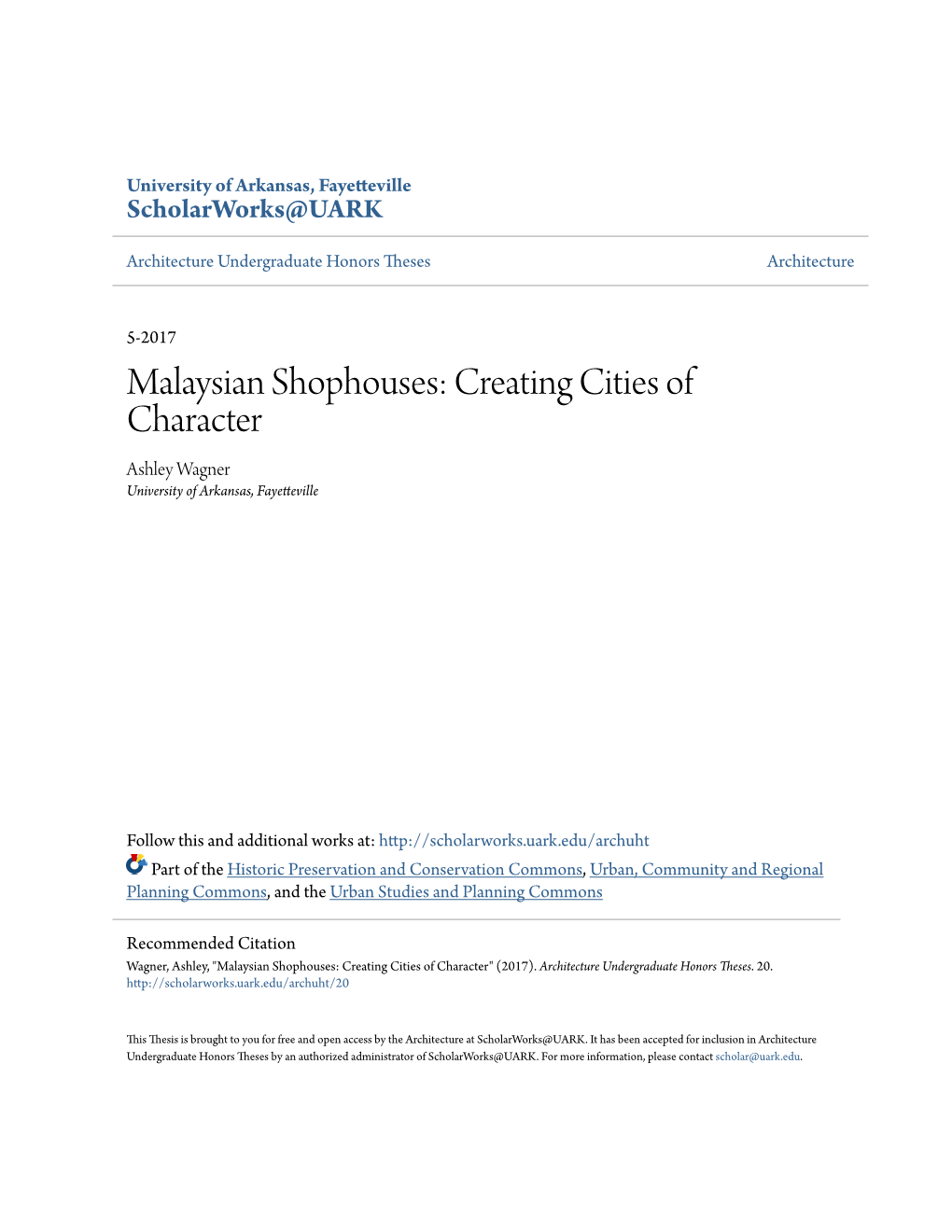 Malaysian Shophouses: Creating Cities of Character Ashley Wagner University of Arkansas, Fayetteville