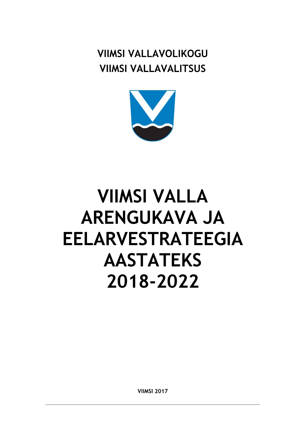 Viimsi Valla Arengukava Ja Eelarvestrateegia Aastateks 2018-2022