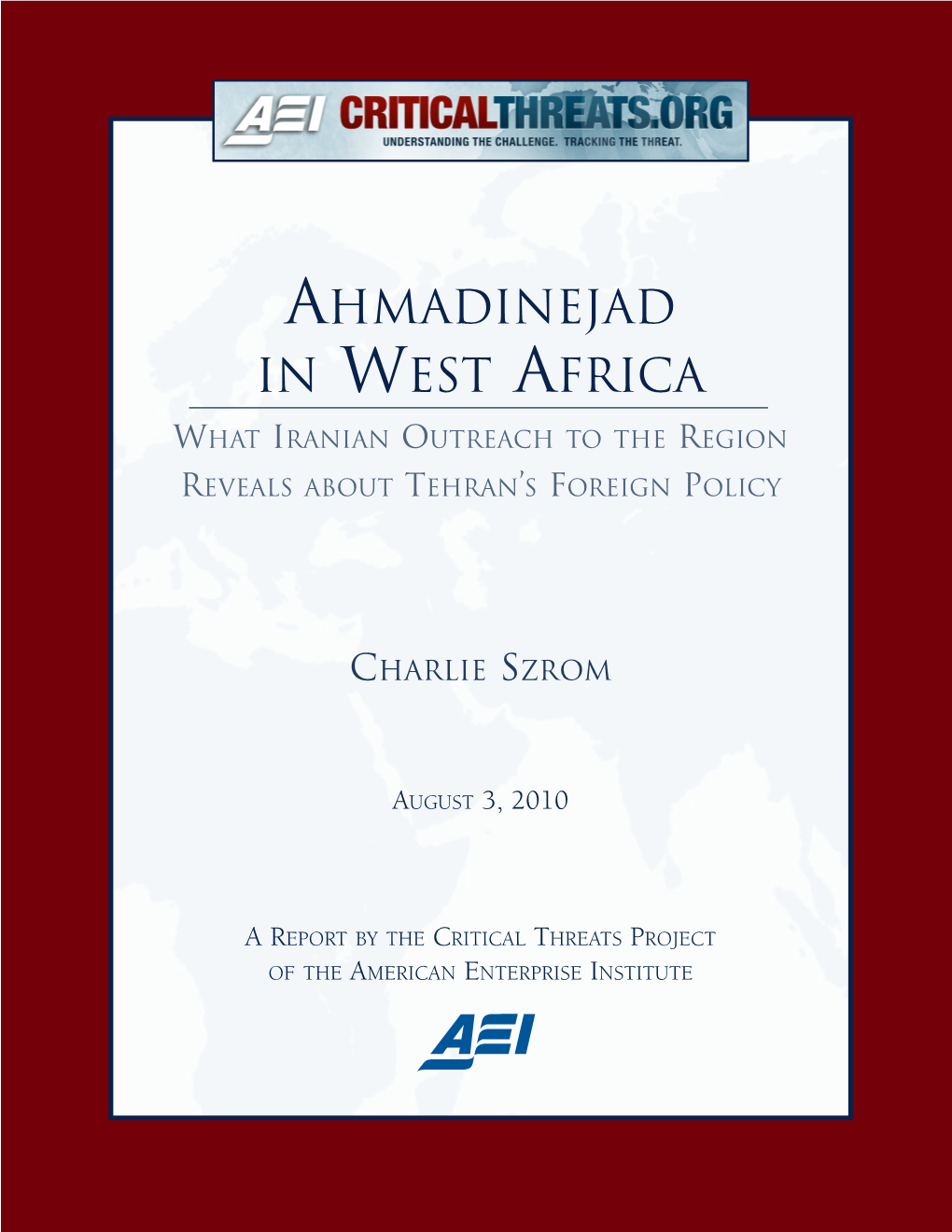 Ahmadinejad in West Africa What Iranian Outreach to the Region Reveals About Tehran’S Foreign Policy