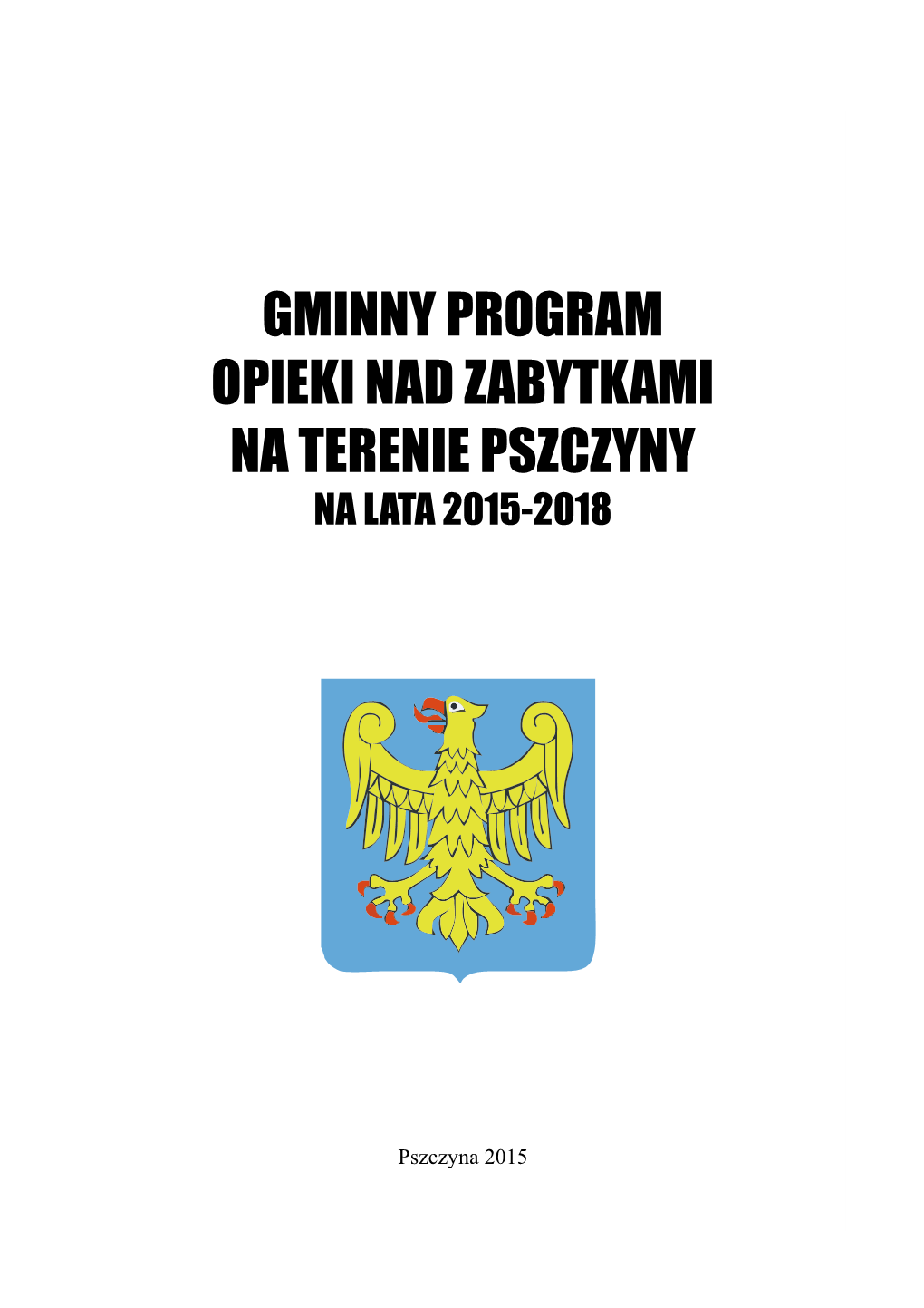 Gminny Program Opieki Nad Zabytkami Na Terenie Pszczyny Na Lata 2015-2018