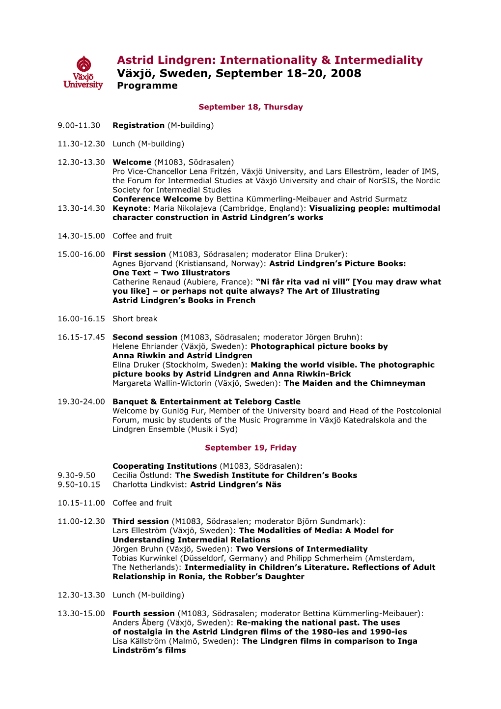 Astrid Lindgren: Internationality & Intermediality Växjö, Sweden, September 18-20, 2008 Programme