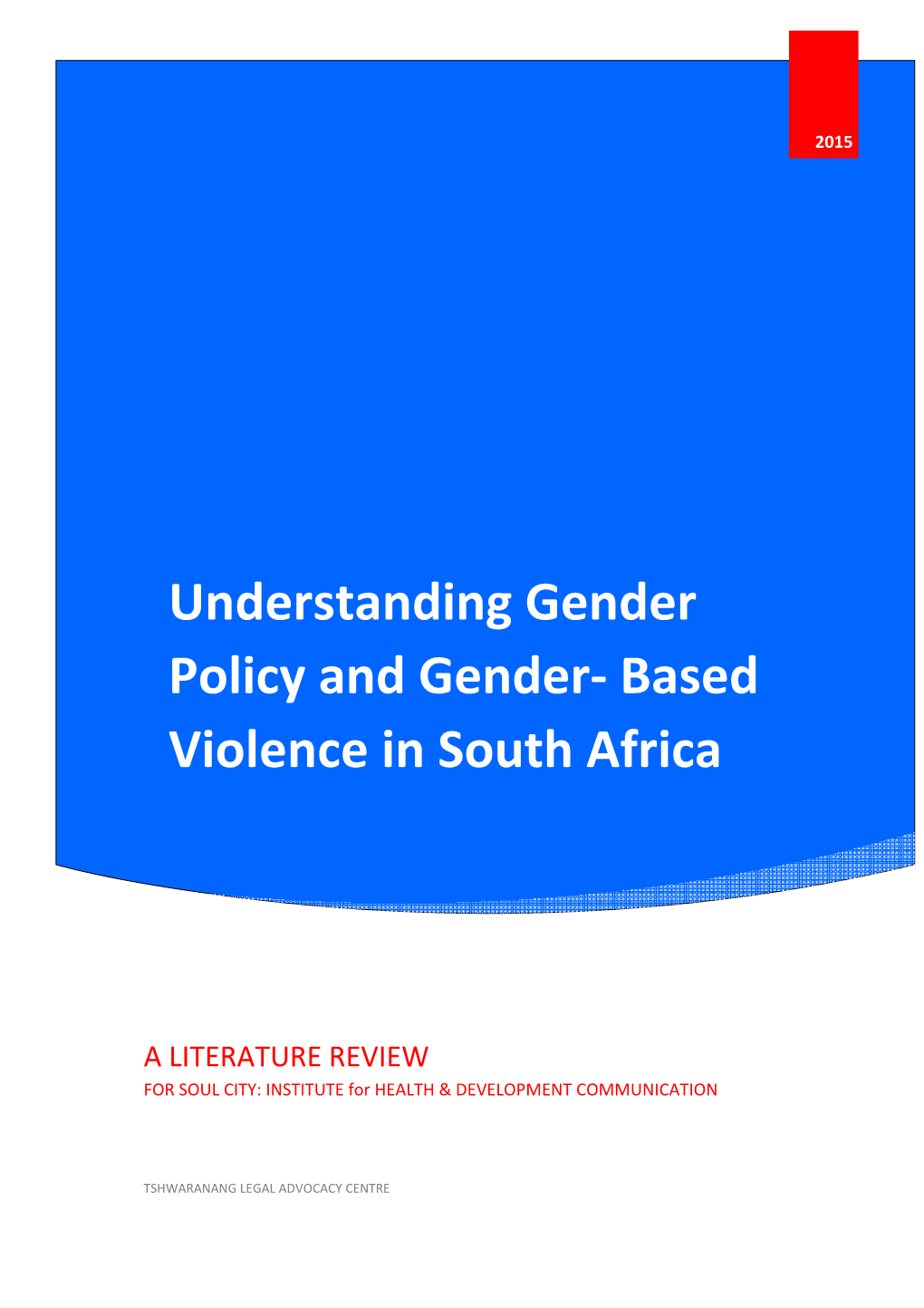 Understanding Gender Policy and Gender- Based Violence in South Africa