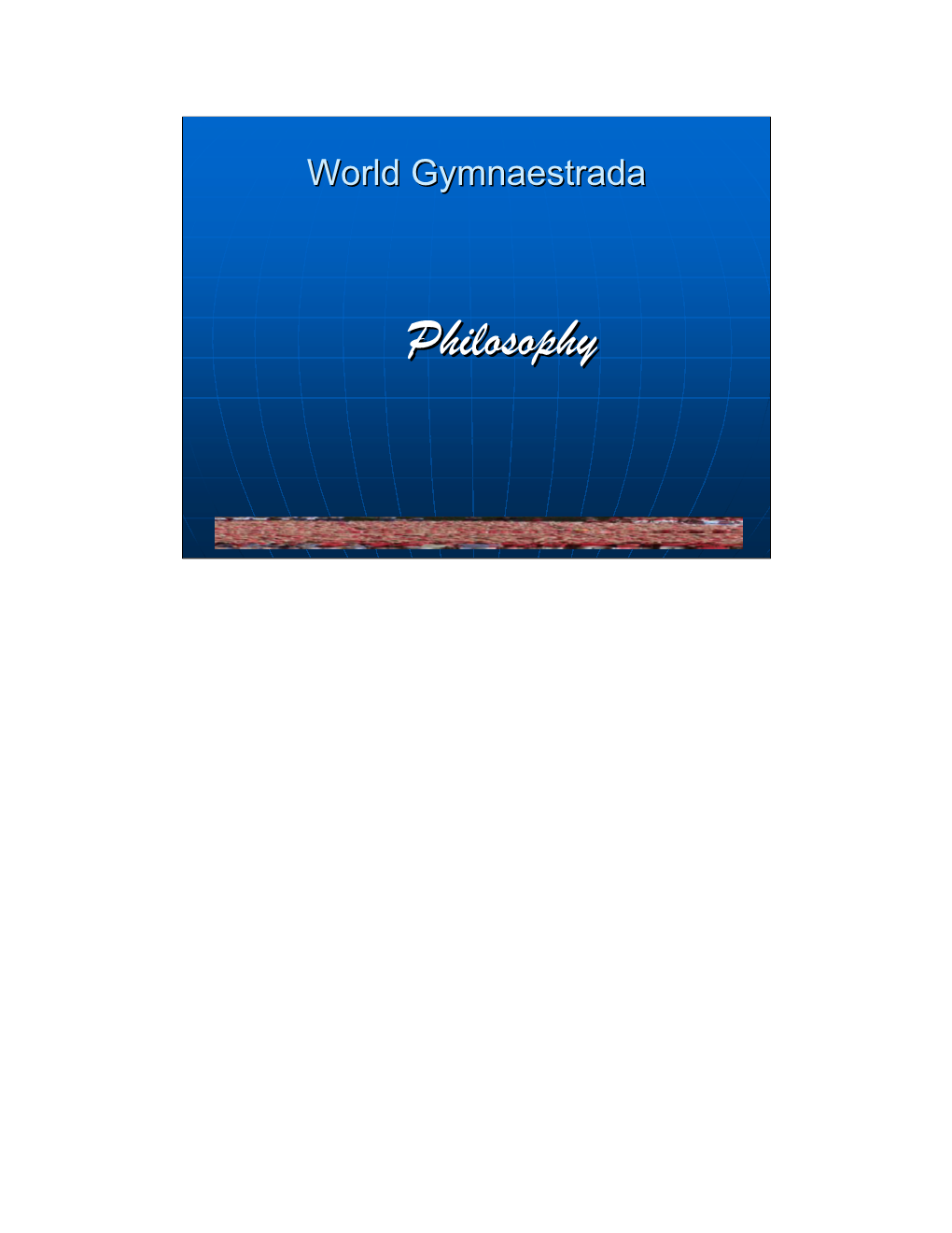 World Gymnaestrada Philosophy