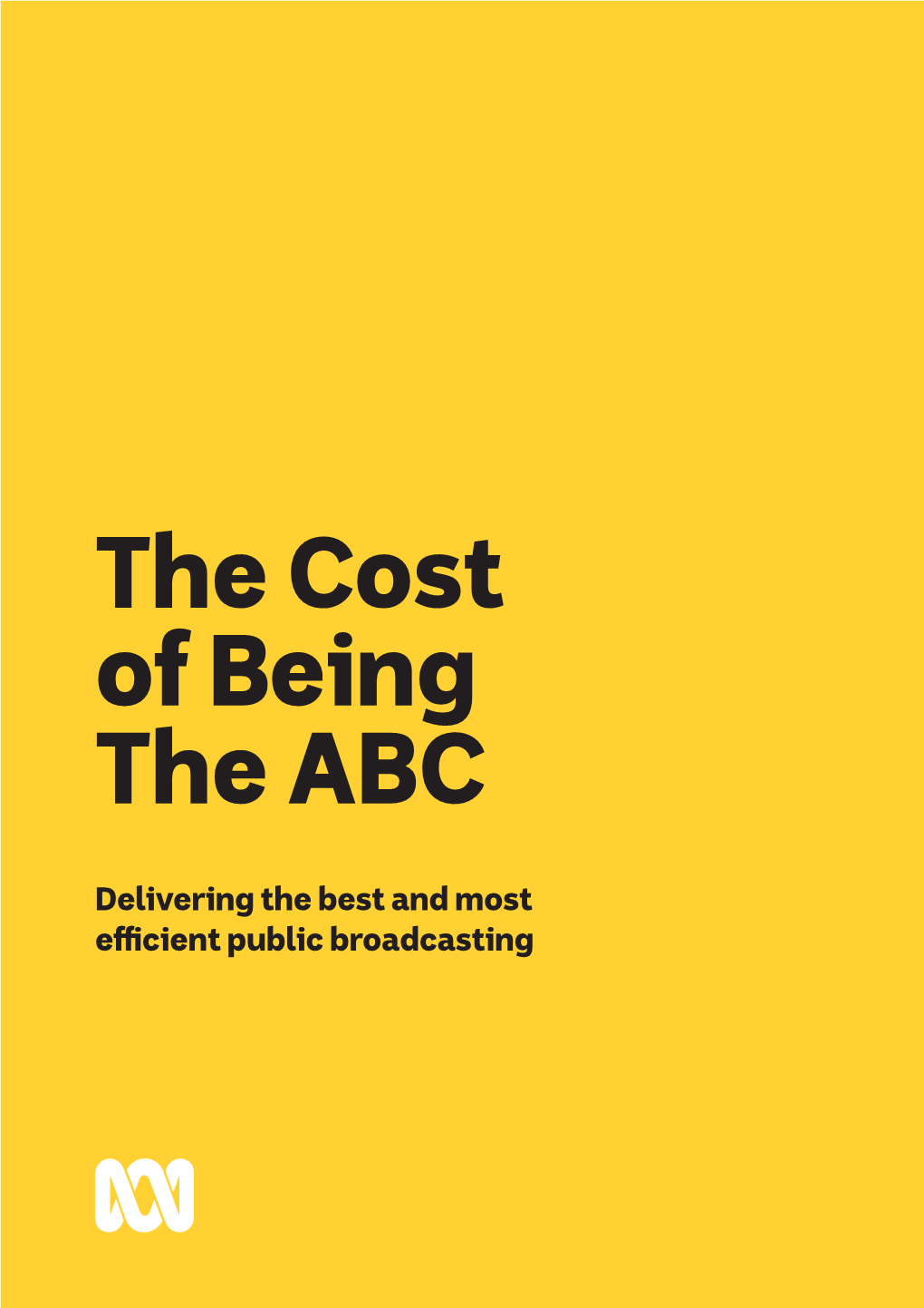 The Cost of Being the ABC