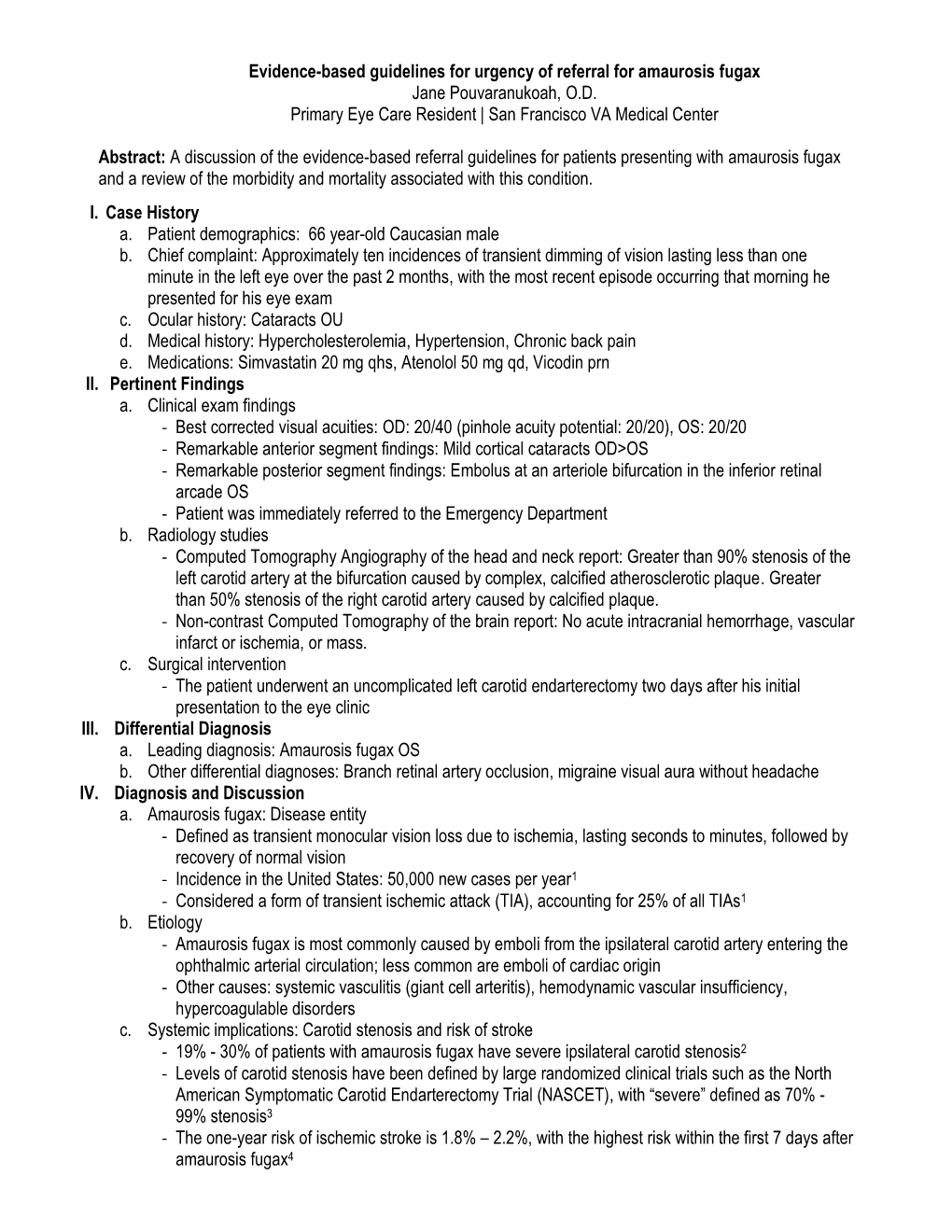 Evidence-Based Guidelines for Urgency of Referral for Amaurosis Fugax Jane Pouvaranukoah, O.D