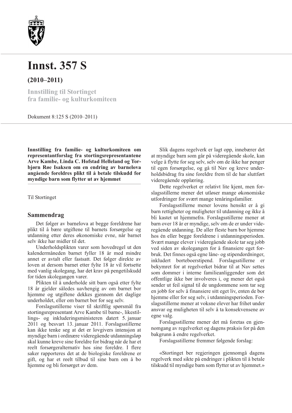 Innst. 357 S (2010–2011) Innstilling Til Stortinget Fra Familie- Og Kulturkomiteen