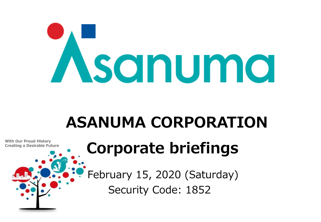 Corporate Briefings ASANUMA CORPORATION